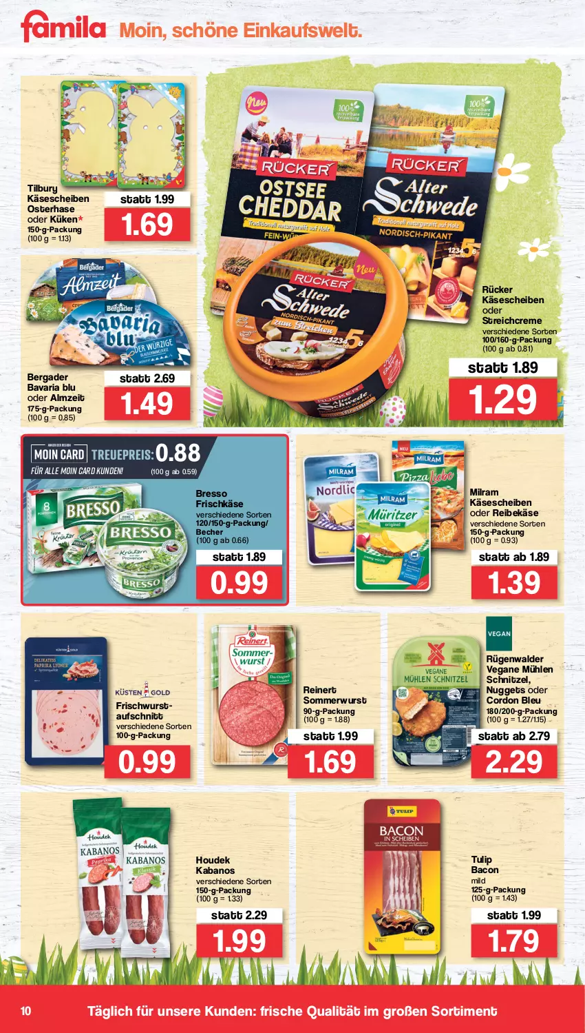 Aktueller Prospekt Famila - Prospekte - von 04.04 bis 09.04.2022 - strona 10 - produkty: aufschnitt, bacon, bavaria blu, Becher, bergader, bresso, cordon bleu, creme, eis, frischkäse, houdek, kabanos, Käse, käsescheiben, milram, nuggets, Reibekäse, reinert, reis, Ria, rügenwalder, schnitzel, Ti, tulip, wurst