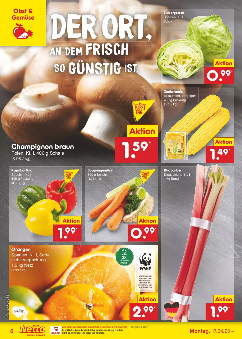 Aktueller Prospekt Netto Marken-Discount - Filial-Angebote - von 17.04 bis 22.04.2023 - strona 6 - produkty: bestpreis, bio, braun, champignon, discount, eis, eisbergsalat, mais, ndk, obst, orange, orangen, paprika, reis, rhabarber, salat, Schal, Schale, suppe, suppen, Ti, zucker, zuckermais