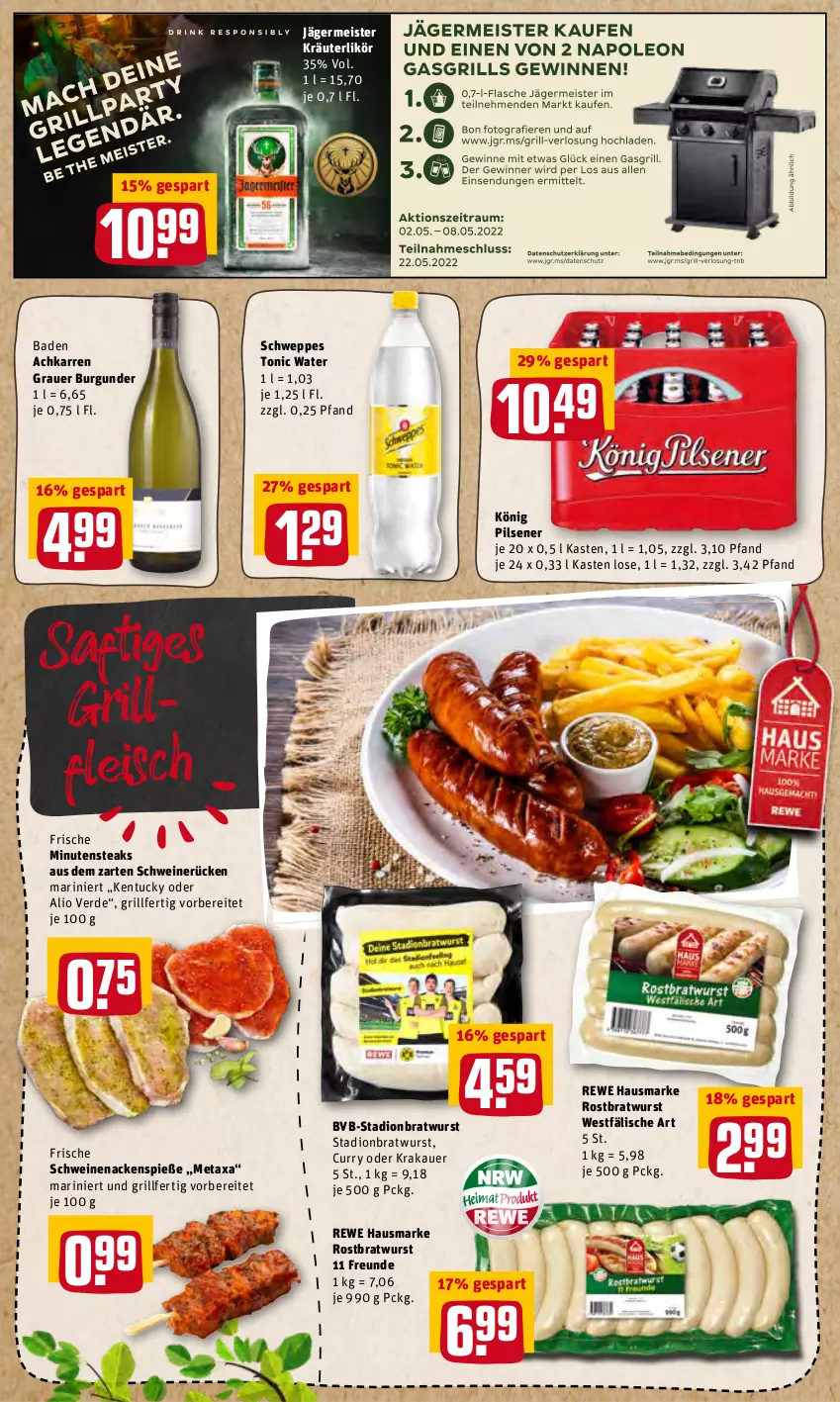 Aktueller Prospekt Rewe - Prospekte - von 02.05 bis 08.05.2022 - strona 17 - produkty: auer, Bad, bratwurst, burgunder, curry, eis, erde, fleisch, Germ, grauer burgunder, grill, hausmarke, jägermeister, könig pilsener, krakauer, kräuter, kräuterlikör, likör, Meister, Metaxa, minutensteaks, pils, pilsener, rewe hausmarke, rostbratwurst, saft, schwein, schweine, schweinenacken, schweinerücken, schweppes, steak, steaks, Ti, tonic, tonic water, tuc, wein, weine, wurst