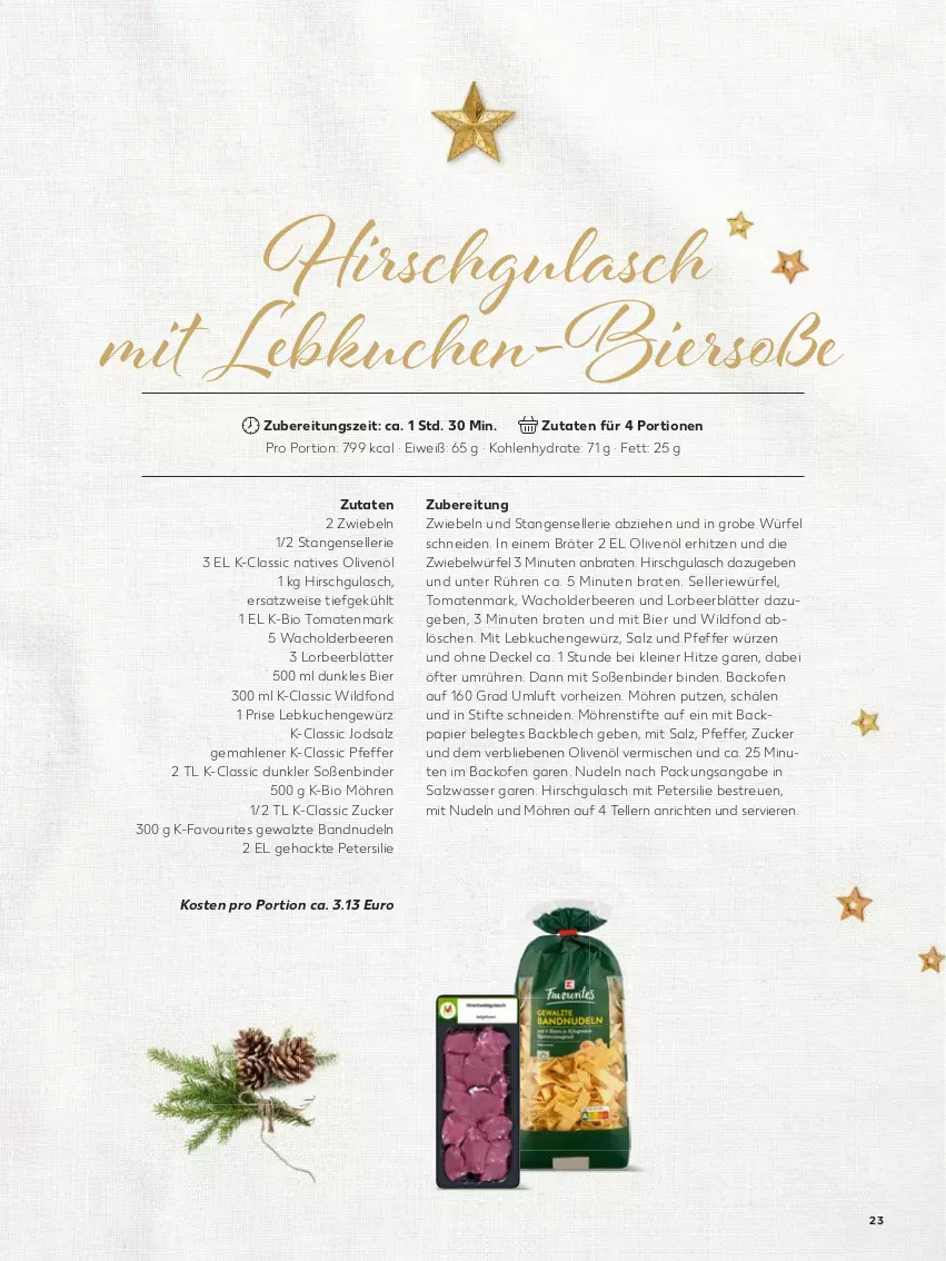 Aktueller Prospekt Kaufland - von 07.11.2022 bis 08.01.2023 - strona 23 - produkty: Anrichte, backofen, beere, beeren, bier, binden, bio, braten, decke, Deckel, eis, elle, gewürz, gulasch, kuchen, Lebkuchen, leine, möhren, natives olivenöl, nudel, nudeln, Ofen, olive, oliven, olivenöl, papier, petersilie, pfeffer, salz, Soße, Stangensellerie, stifte, teller, Ti, tomate, tomaten, tomatenmark, wasser, Wild, würfel, ZTE, zucker, zwiebel, zwiebeln