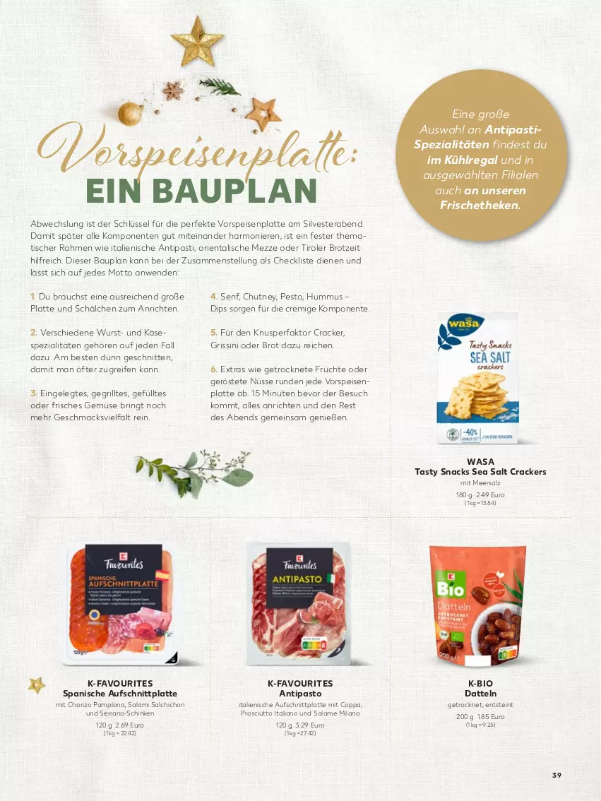 Aktueller Prospekt Kaufland - von 07.11.2022 bis 08.01.2023 - strona 39 - produkty: Anrichte, antipasti, asti, aufschnitt, Bau, bio, brot, chorizo, cracker, Datteln, dip, eis, ente, früchte, grill, grissini, hummus, Käse, kühlregal, latte, mac, meersalz, pesto, prosciutto, Rauch, regal, reifen, ring, salami, salz, schinken, schnitten, senf, serrano, snack, snacks, Spezi, Ti, tisch, vorspeise, wasa, wurst