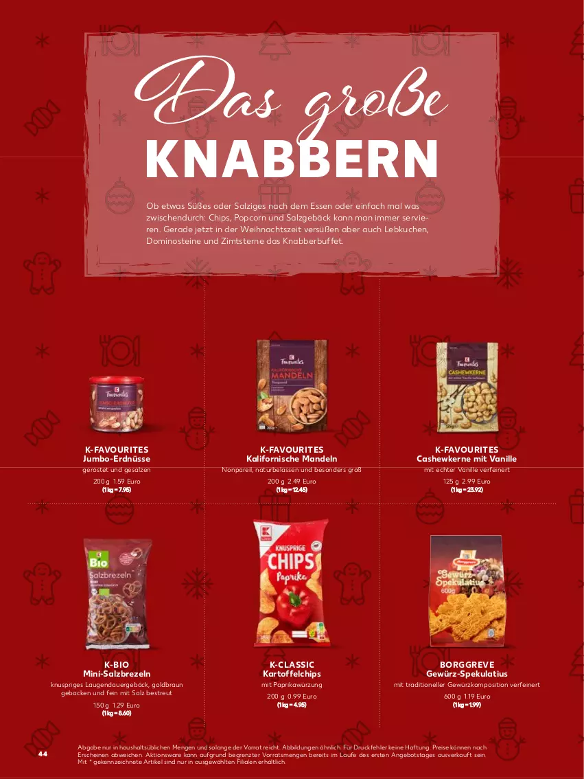 Aktueller Prospekt Kaufland - von 07.11.2022 bis 08.01.2023 - strona 44 - produkty: angebot, auer, bio, braun, brezel, Brezeln, Cashew, cashewkerne, chips, Dominosteine, eis, elle, erdnüsse, geback, gewürz, jumbo, kartoffel, kartoffelchips, kuchen, Lebkuchen, mandel, mandeln, mit paprika, natur, paprika, popcorn, reis, salz, Ti, vanille, ZTE