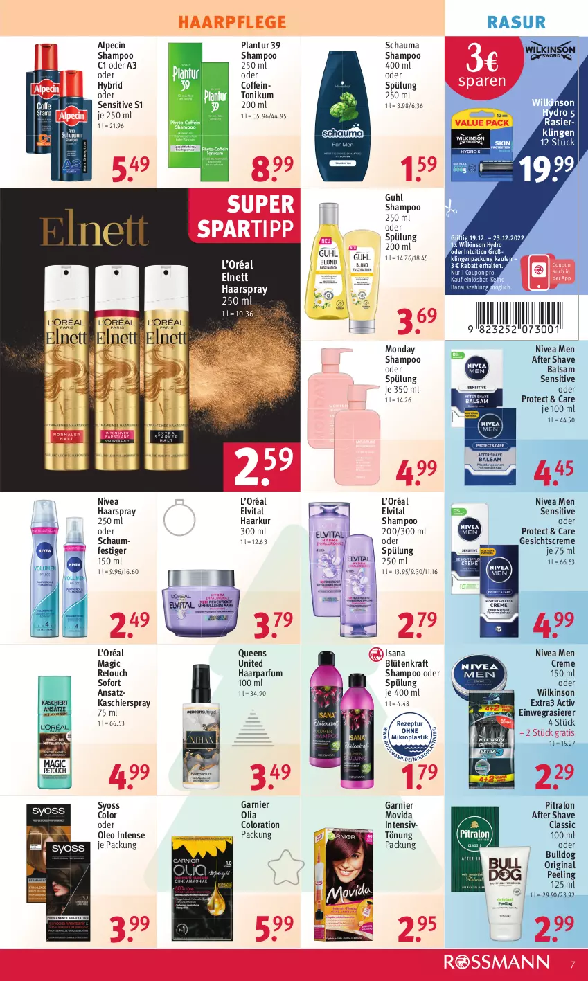 Aktueller Prospekt Rossmann - Prospekte - von 19.12 bis 23.12.2022 - strona 7 - produkty: after shave, alpecin, balsam, Blüte, Bulldog, cin, coffein, coupon, creme, einwegrasierer, elnett, elvital, garnier, Gesichtscreme, gin, Guhl, haarpflege, haarspray, Intensivtönung, isana, kraft, nivea, Nivea Men, oder schaumfestiger, parfum, Peeling, rasierer, Rasierklinge, rasierklingen, sana, schauma, schauma shampoo, schaumfestiger, shampoo, shampoo 250 ml, shampoo oder spülung, spartipp, spülung, spülung 200 ml, syoss, Ti, vita, wilkinson, Yo