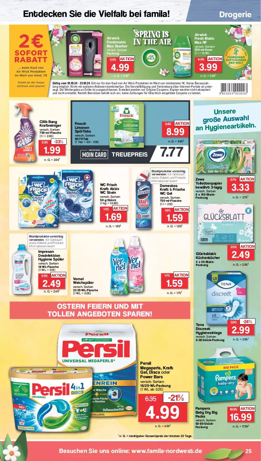 Aktueller Prospekt Famila - Prospekte - von 18.03 bis 23.03.2024 - strona 25 - produkty: Air Wick, airwick, angebot, angebote, bio, biozidprodukte, Brei, Cillit, cillit bang, coupon, coupons, decke, Desinfektion, Discreet, domestos, eier, eis, erde, flasche, Frosch, gin, kraft, küche, Küchen, küchentücher, limo, limonen, megaperls, pampers, pampers baby dry, papier, persil, Rauch, reiniger, reis, resa, rwe, Ti, toilettenpapier, tücher, vernel, wc frisch, WC Frisch Kraft Aktiv, weichspüler, WICK, zewa, ZTE