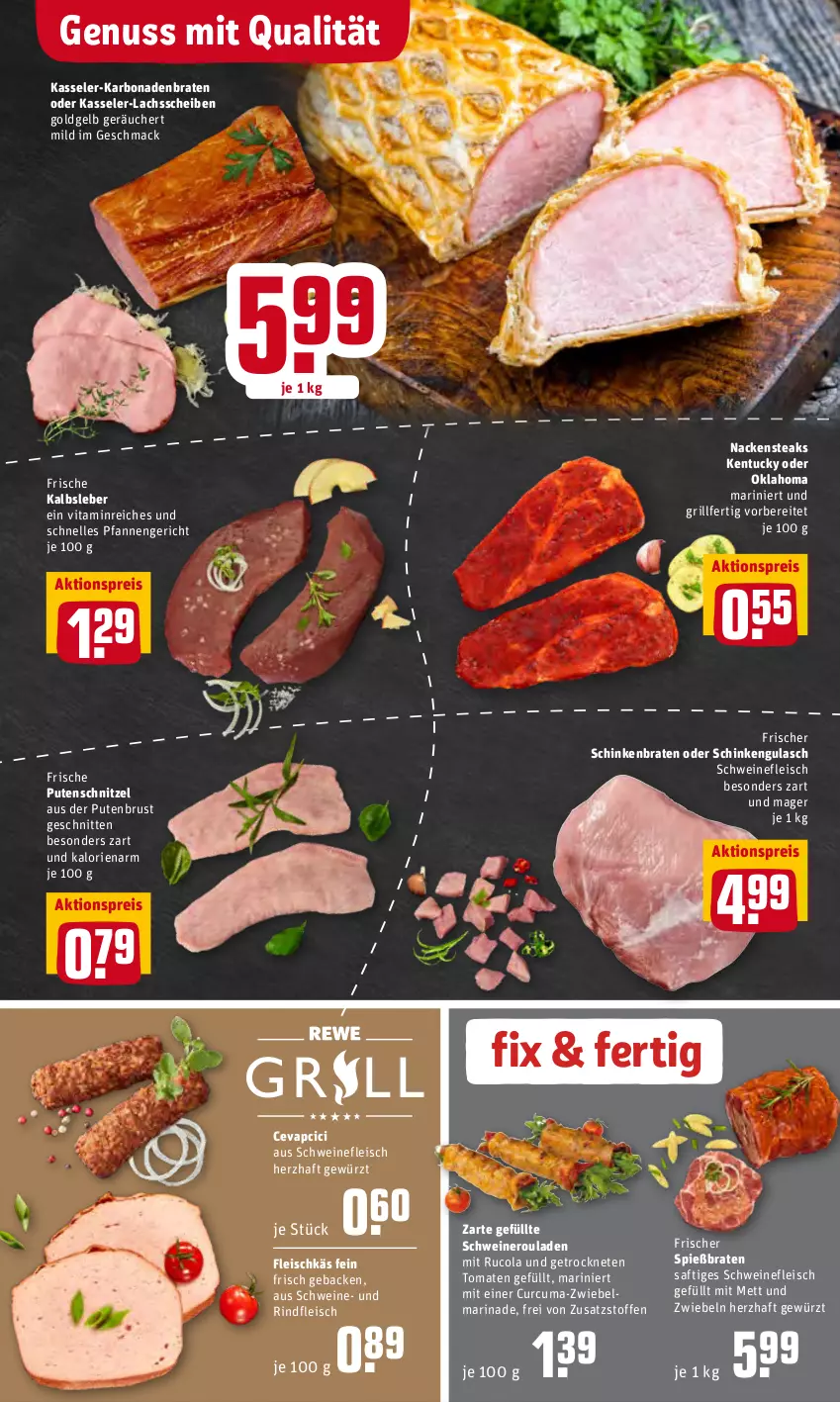 Aktueller Prospekt Rewe - Diese Woche im Angebot! - von 07.03 bis 12.03.2022 - strona 4 - produkty: aktionspreis, Bona, braten, cevapcici, cola, eis, elle, fleisch, geback, gewürz, grill, gulasch, Kalbsleber, kasseler, lachs, mac, marinade, Mett, Nackensteak, nackensteaks, nero, nuss, pfanne, pfannen, pute, putenbrust, putenschnitzel, reis, rind, rindfleisch, rouladen, rucola, saft, schinken, schinkenbraten, schnitten, schnitzel, schwein, schweine, schweinefleisch, Schweineroulade, steak, steaks, Ti, tomate, tomaten, tuc, vita, wein, weine, zwiebel, zwiebeln