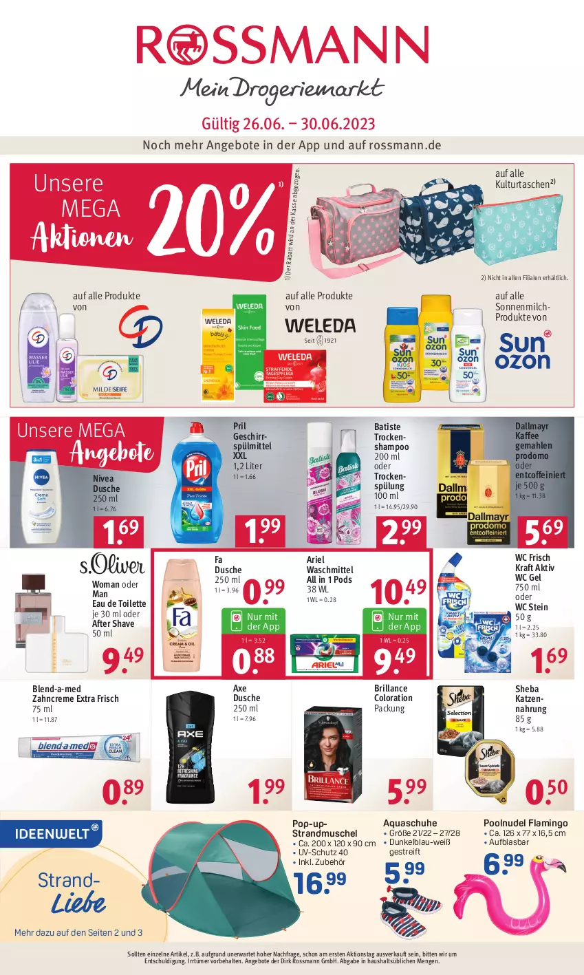 Aktueller Prospekt Rossmann - Prospekte - von 26.06 bis 30.06.2023 - strona 1 - produkty: after shave, angebot, angebote, aqua, ariel, ariel waschmittel, axe, blend-a-med, brillance, coffein, creme, dallmayr, dusche, eau de toilette, geschirr, geschirrspülmittel, HP, kaffee, katzennahrung, kraft, milch, nivea, nudel, Pods, pool, pril, prodomo, schuhe, shampoo, sheba, sonnenmilch, spülmittel, spülung, Tasche, taschen, Ti, Trockenshampoo, uv-schutz, waschmittel, wc frisch, WC Frisch Kraft Aktiv, zahncreme