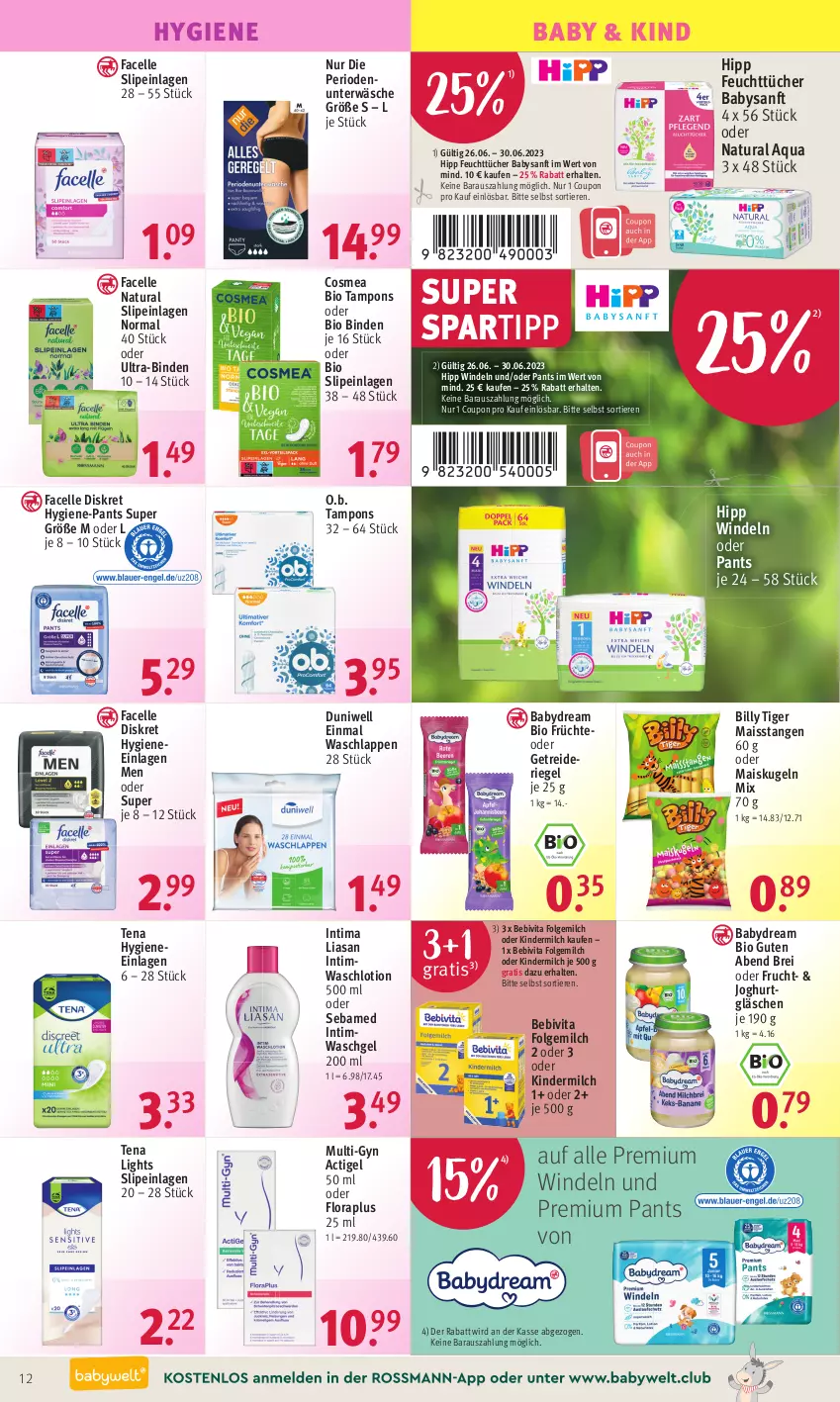 Aktueller Prospekt Rossmann - Prospekte - von 26.06 bis 30.06.2023 - strona 12 - produkty: aqua, babydream, bebivita, binden, bio, Brei, cosmea, coupon, duni, Duniwell, Einmal Waschlappen, elle, Facelle, feuchttücher, folgemilch, frucht, früchte, Getreideriegel, hipp, Hygiene-Pants, joghur, joghurt, Kinder, kindermilch, Kugel, LG, Lotion, mais, milch, natur, natura, O.b., Pants, riegel, sebamed, slip, slipeinlagen, spartipp, Tampon, tampons, Ti, Tiere, tücher, Ultra-Binden, Unterwäsche, vita, waschgel, waschlappen, Waschlotion, windeln, windeln oder pants