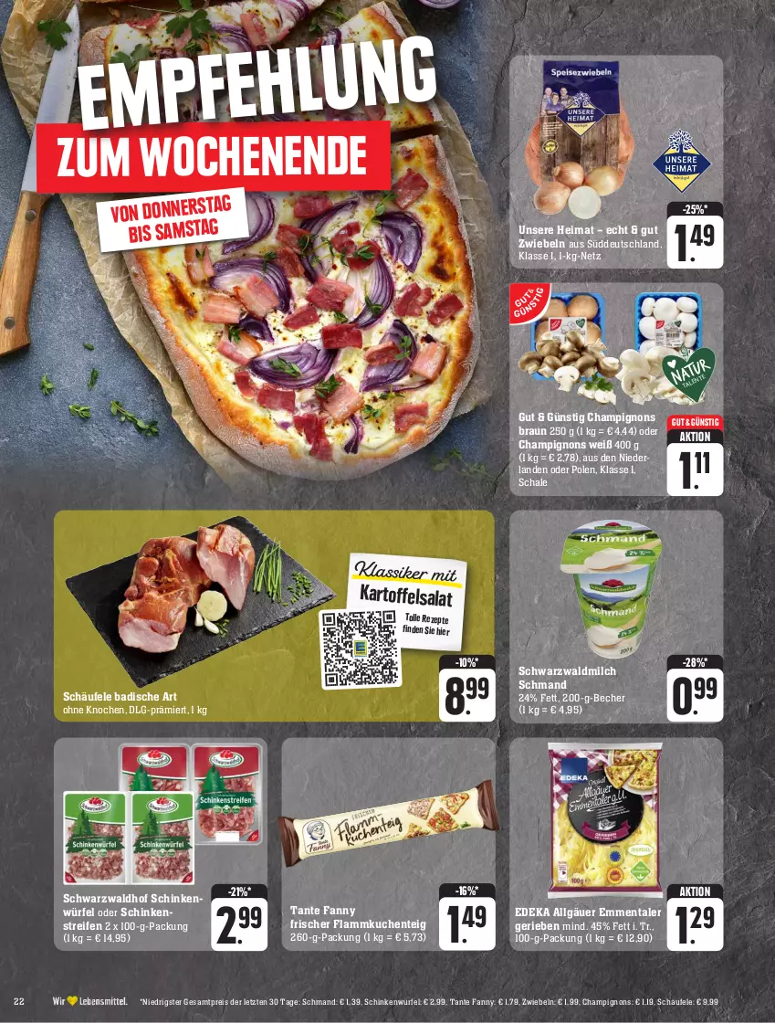 Aktueller Prospekt Edeka - Angebote der Woche - von 18.09 bis 23.09.2023 - strona 22 - produkty: Bad, Becher, braun, champignon, champignons, champignons braun, deka, eis, emmentaler, ente, flammkuchen, Flammkuchenteig, kartoffel, kartoffelsalat, kuchen, lamm, LG, milch, reifen, reis, rezept, rezepte, salat, Schal, Schale, schinken, schmand, tante fanny, Ti, würfel, ZTE, zwiebel, zwiebeln