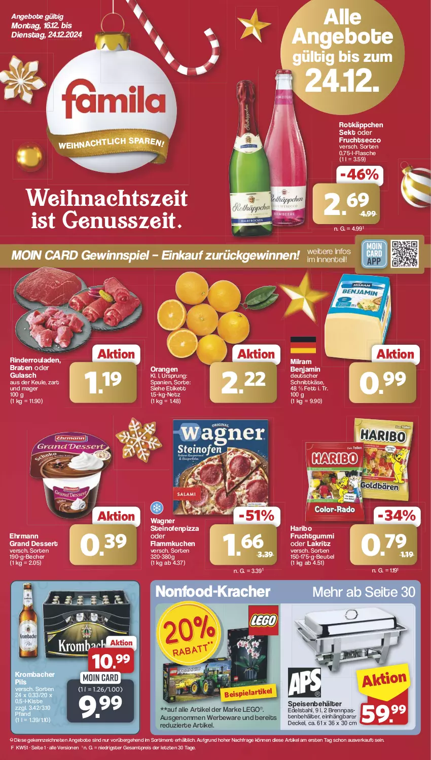 Aktueller Prospekt Famila - Prospekte - von 16.12 bis 24.12.2024 - strona 1 - produkty: angebot, angebote, Becher, Behälter, beutel, braten, Brennpaste, decke, Deckel, dessert, deutscher schnittkäse, ecco, edelstahl, ehrmann, Ehrmann Grand Dessert, eis, ente, flammkuchen, flasche, frucht, fruchtgummi, fruchtsecco, gewinnspiel, gulasch, haribo, Käse, kracher, krombache, krombacher, krombacher pils, kuchen, Lakritz, lamm, LEGO®, milram, nuss, oder lakritz, Ofen, orange, orangen, pils, pizza, reis, rind, rinder, Rinderroulade, rinderrouladen, rotkäppchen, rouladen, schnittkäse, sekt, steinofen, Ti, wagner, ZTE