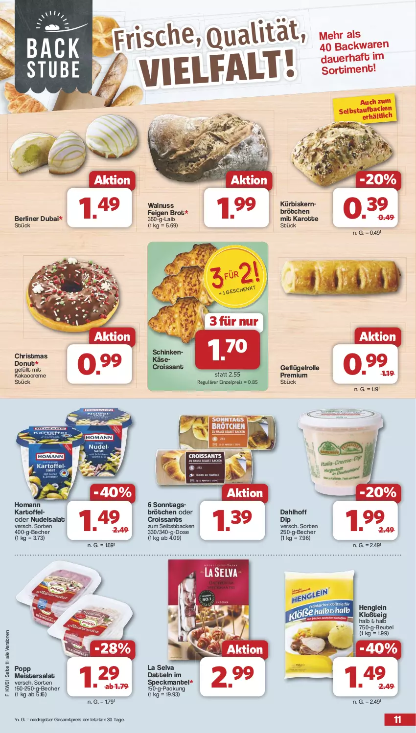 Aktueller Prospekt Famila - Prospekte - von 16.12 bis 24.12.2024 - strona 11 - produkty: auer, backwaren, Becher, berliner, beutel, brot, brötchen, creme, Croissant, croissants, Datteln, dip, Donut, eis, Feigen, Geflügel, henglein, homann, kakao, kartoffel, Käse, Kürbis, Mantel, Meister, nudel, nudelsalat, nuss, Popp, reis, salat, schinken, Speck, Ti, walnuss, ZTE