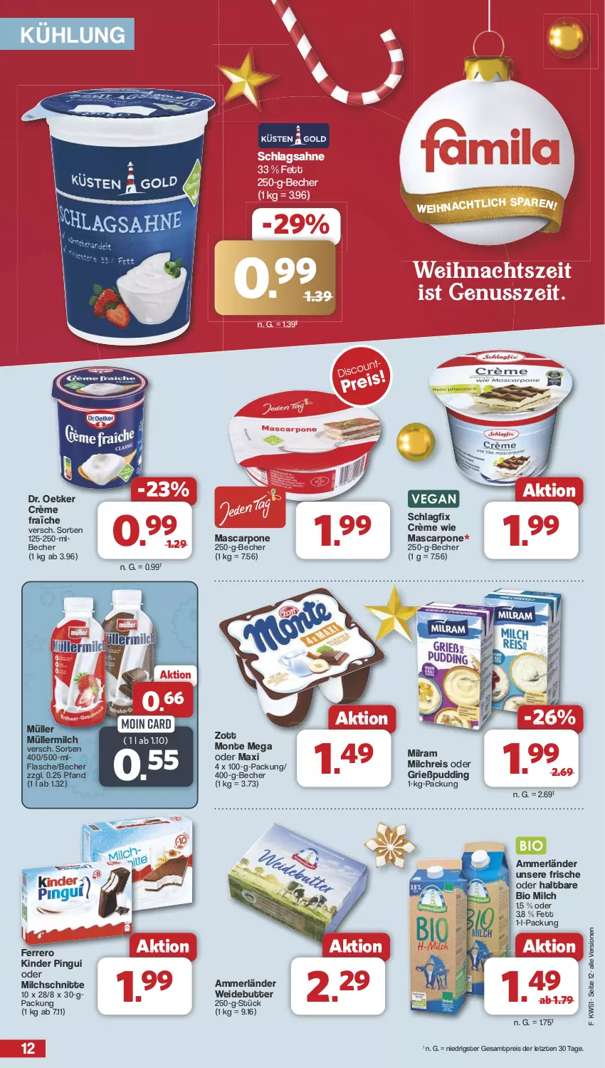 Aktueller Prospekt Famila - Prospekte - von 16.12 bis 24.12.2024 - strona 12 - produkty: ammerländer, Becher, bio, butter, crème fraîche, Dr. Oetker, eis, ferrero, flasche, Grießpudding, Kinder, kinder pingui, mascarpone, merl, milch, milchreis, Milchschnitte, milram, monte, Müller, müllermilch, nuss, pingui, pudding, reis, sahne, schlagsahne, Ti, zott, Zott Monte, ZTE