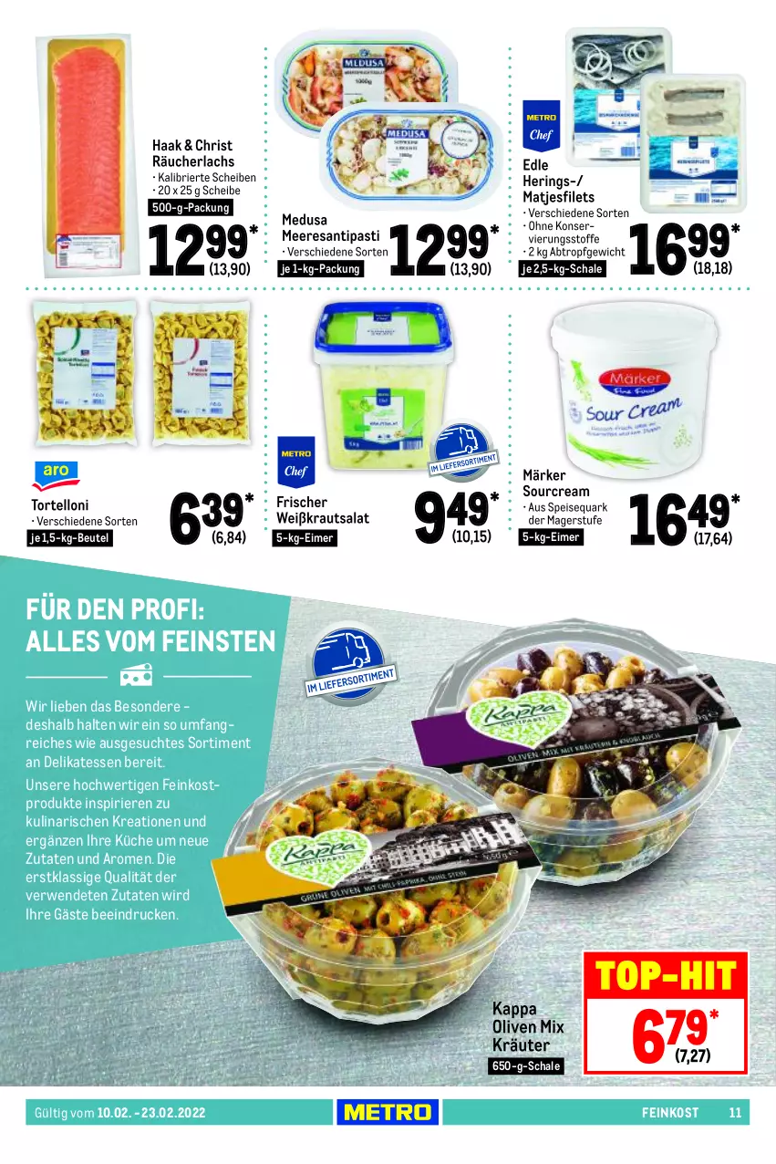 Aktueller Prospekt Metro - GastroJournal - von 10.02 bis 23.02.2022 - strona 11 - produkty: antipasti, asti, beutel, brie, eimer, eis, feinkost, filet, filets, hering, Herings, kappa, Kraut, kräuter, krautsalat, küche, lachs, matjes, Matjesfilet, matjesfilets, olive, oliven, quark, Räucherlachs, resa, ring, rwe, salat, Schal, Schale, speisequark, Ti, top-hit, torte, tortelloni