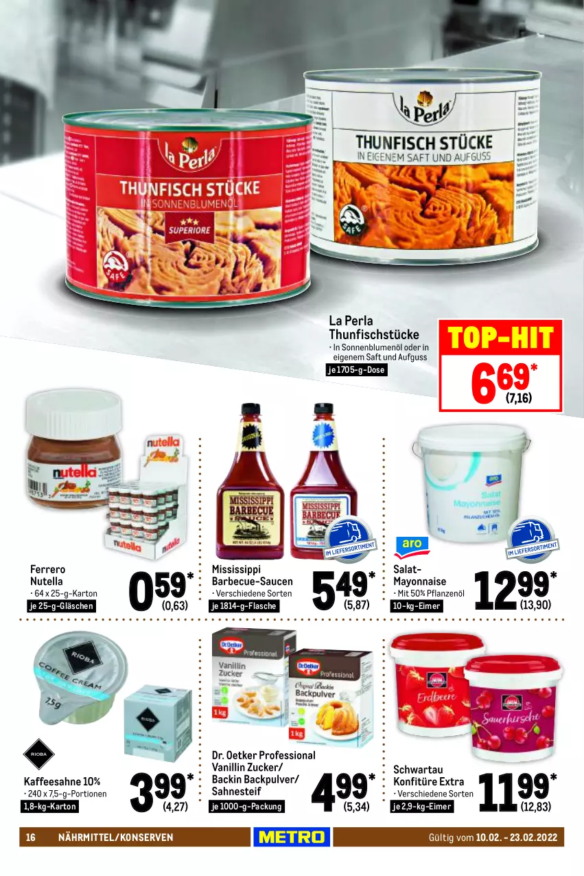 Aktueller Prospekt Metro - GastroJournal - von 10.02 bis 23.02.2022 - strona 16 - produkty: barbecue, blume, blumen, blumenöl, Dr. Oetker, eimer, ferrero, fisch, flasche, kaffee, konfitüre, konfitüre extra, Konserven, mayonnaise, nutella, perla, pflanze, pflanzen, Pflanzenöl, saft, sahne, sahnesteif, salat, sauce, saucen, Schwartau, sonnenblume, sonnenblumen, sonnenblumenöl, thunfisch, Ti, top-hit, Yo, zucker