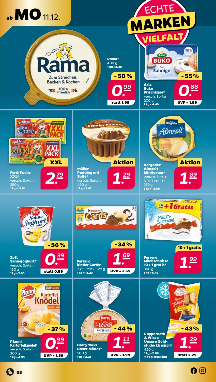 Aktueller Prospekt Netto - Woche 50 - von 11.12 bis 16.12.2023 - strona 8 - produkty: arla, arla buko, bergader, Buko, coppenrath, ferdi fuchs, ferrero, frischkäse, Goldstücke, joghur, joghurt, kartoffel, Kartoffelknödel, Käse, Kinder, Knödel, milch, Milchschnitte, Müller, pfanni, pudding, rama, sahne, Sahnejoghurt, Soße, Ti, torte, zott