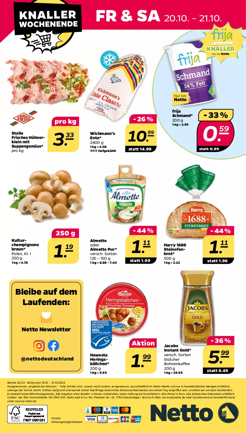 Aktueller Prospekt Netto - Woche 42 - von 16.10 bis 21.10.2023 - strona 32 - produkty: alle artikel ohne dekoration, almette, angebot, bohne, bohnen, bohnenkaffee, braun, brot, champignon, champignons, champignons braun, dekoration, eis, elle, ente, hawesta, hering, Herings, hühner, jacobs, kaffee, Laufen, löslicher bohnenkaffee, Mett, Ofen, reis, ring, schmand, steinofen, suppe, suppen, Ti