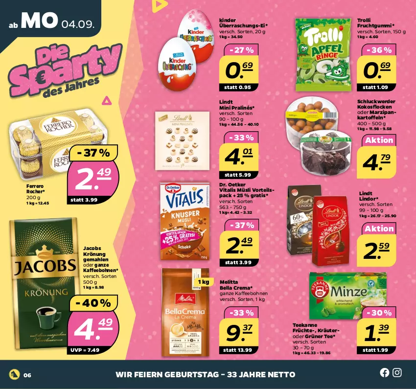 Aktueller Prospekt Netto - Woche 36 - von 04.09 bis 09.09.2023 - strona 6 - produkty: bella crema, bohne, bohnen, Dr. Oetker, eier, erde, ferrero, Ferrero Rocher, frucht, früchte, fruchtgummi, grüner tee, jacobs, jacobs krönung, kaffee, kaffeebohnen, kartoffel, kartoffeln, Kinder, kokos, kräuter, lindor, lindt, marzipan, melitta, mini pralinés, müsli, tee, teekanne, Ti, trolli, trolli fruchtgummi, vita, vitalis, vitalis müsli