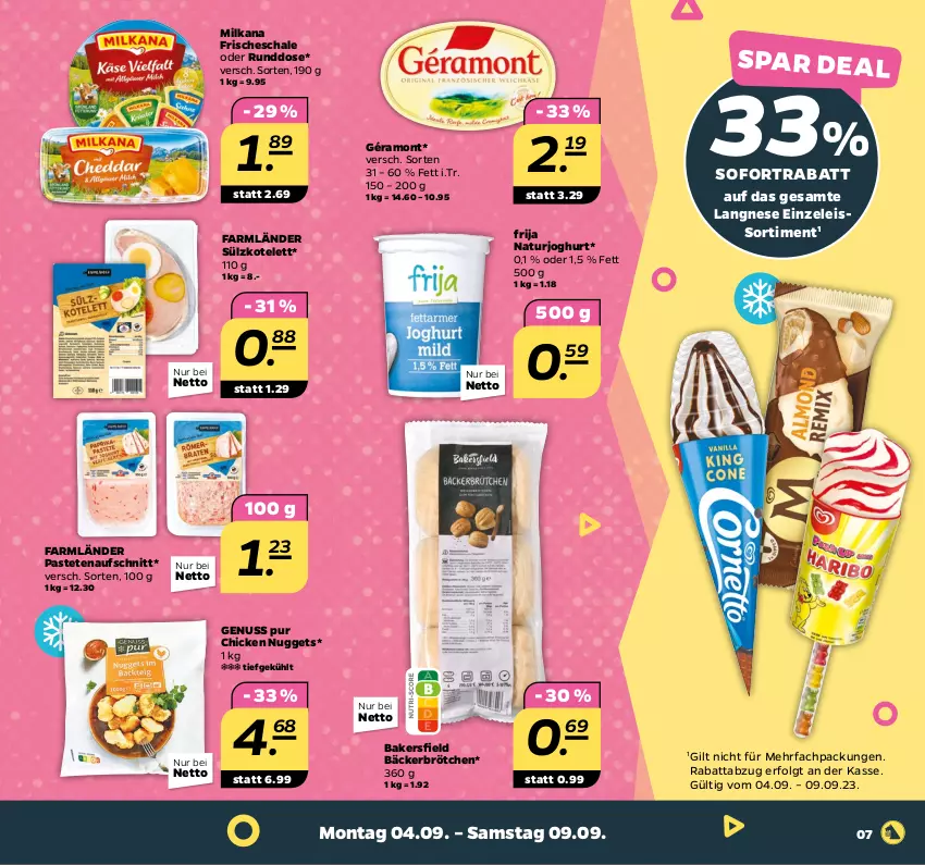 Aktueller Prospekt Netto - Woche 36 - von 04.09 bis 09.09.2023 - strona 7 - produkty: aufschnitt, brötchen, chicken nuggets, eis, géramont, HP, joghur, joghurt, kotelett, langnese, LG, milka, milkana, natur, naturjoghurt, nuggets, nuss, pastete, Schal, Schale, sofortrabatt, Ti