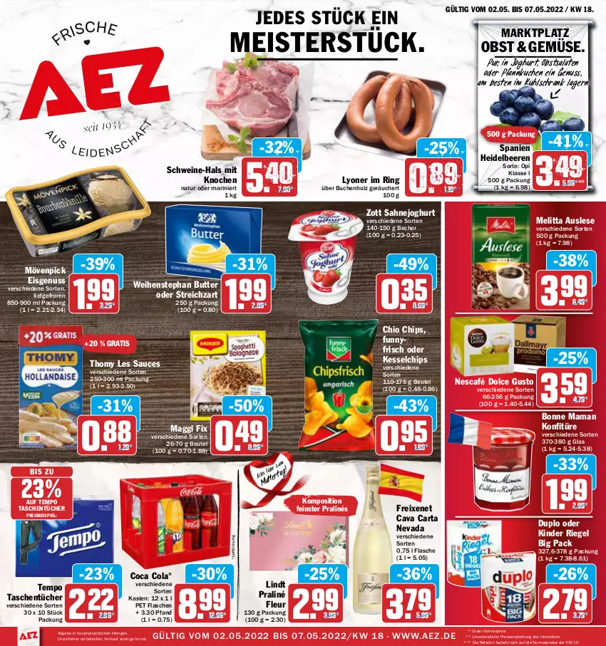 Aktueller Prospekt Aez - Prospekte - von 02.05 bis 07.05.2022 - strona 1 - produkty: AEZ, Becher, beere, beeren, beutel, bonne maman, buch, butter, Cava, chio chips, chips, cola, dolce gusto, duplo, eis, elle, flasche, freixenet, heidelbeere, heidelbeeren, Holz, joghur, joghurt, Kinder, kinder riegel, konfitüre, kuchen, kühlschrank, lindt, lyoner, maggi, maggi fix, mam, Meister, melitta, mövenpick, mövenpick eis, natur, Nescafé, nuss, obst, Pfannkuchen, reis, rel, riegel, ring, sahne, Sahnejoghurt, salat, salate, sauce, Schrank, schwein, schweine, Streichzart, Tasche, taschen, taschentücher, teller, Tempo, tender, thomy, thomy les sauces, Ti, tücher, weihenstephan, wein, weine, Yo, zott