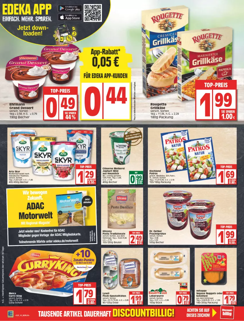 Aktueller Prospekt Edeka - Angebote der Woche - von 06.06 bis 11.06.2022 - strona 10 - produkty: arla, arla skyr, aus dem kühlregal, Becher, beutel, bio, curry, deka, dessert, Dr. Oetker, ehrmann, Ehrmann Grand Dessert, eis, fisch, frucht, fruchtgrütze, Gläser, grill, Grillkäse, grütze, Heu, hochland, joghur, joghurt, joghurt mild, Käse, kühlregal, leberwurst, lysell, nuggets, pasta, patros, regal, reis, rouge, rougette, rwe, Schal, Schale, schnitzel, Skyr, Ti, tradizionale, wurst, ZTE