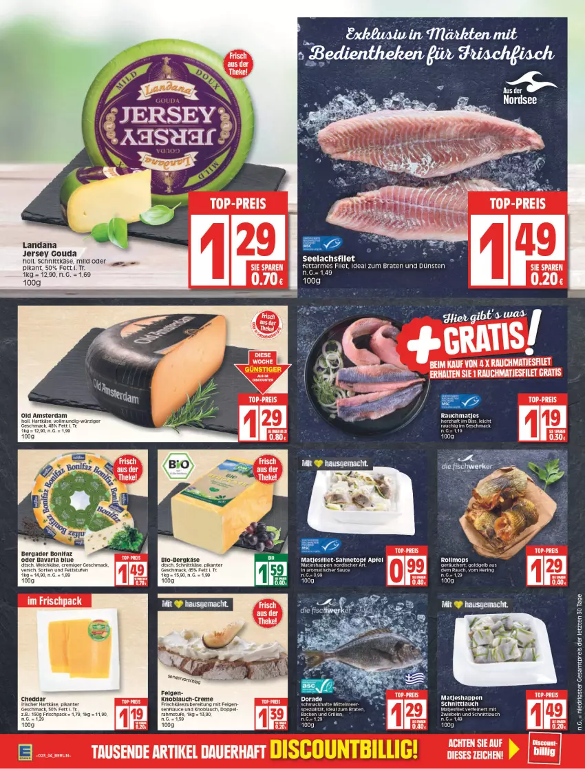 Aktueller Prospekt Edeka - Angebote der Woche - von 06.06 bis 11.06.2022 - strona 4 - produkty: apfel, arla, bergader, Bergkäse, braten, cheddar, creme, Dorade, eis, Feigen, felgen, filet, frischkäse, frischkäsezubereitung, gouda, hartkäse, hering, HP, ideal zum braten, Käse, knoblauch, lachs, LG, mac, matjes, Nordsee, Old Amsterdam, Rauch, reis, ring, sahne, sauce, schnittkäse, schnittlauch, senf, Spezi, Ti, tisch, top-preis, topf, weichkäse, ZTE, zwiebel, zwiebeln