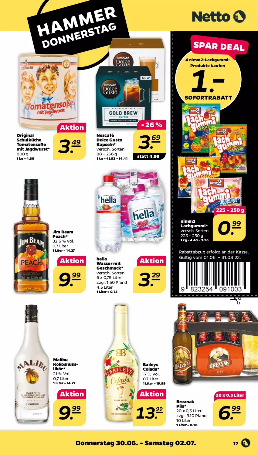 Aktueller Prospekt Netto - Angebote ab Montag - von 27.06 bis 02.07.2022 - strona 17 - produkty: baileys, cola, dolce gusto, gin, hella, jagdwurst, jim beam, kokos, kokosnuss, küche, lachgummi, LG, likör, mac, Malibu, Nescafé, nimm2, nuss, pils, sofortrabatt, Soße, Ti, tomate, tomaten, wasser, wurst