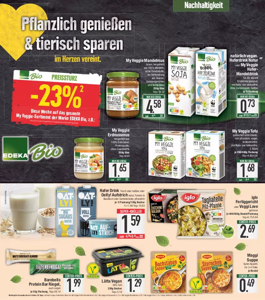 Aktueller Prospekt E Center - Angebote der Woche - von 24.04 bis 29.04.2023 - strona 17 - produkty: aufstrich, basilikum, Becher, beutel, bio, braun, deka, drink, edeka bio, eis, elle, ente, erdnuss, erdnüsse, erdnüssen, fertiggericht, Garten, hafer, Haferdrink, iglo, kräuter, lätta, maggi, mandel, Mandeldrink, Mandelmus, mandeln, natur, nuss, rebell, reis, riegel, sauce, saucen, super-knüller, suppe, teller, Ti, Tofu, tomate, veggie, ZTE, zucker