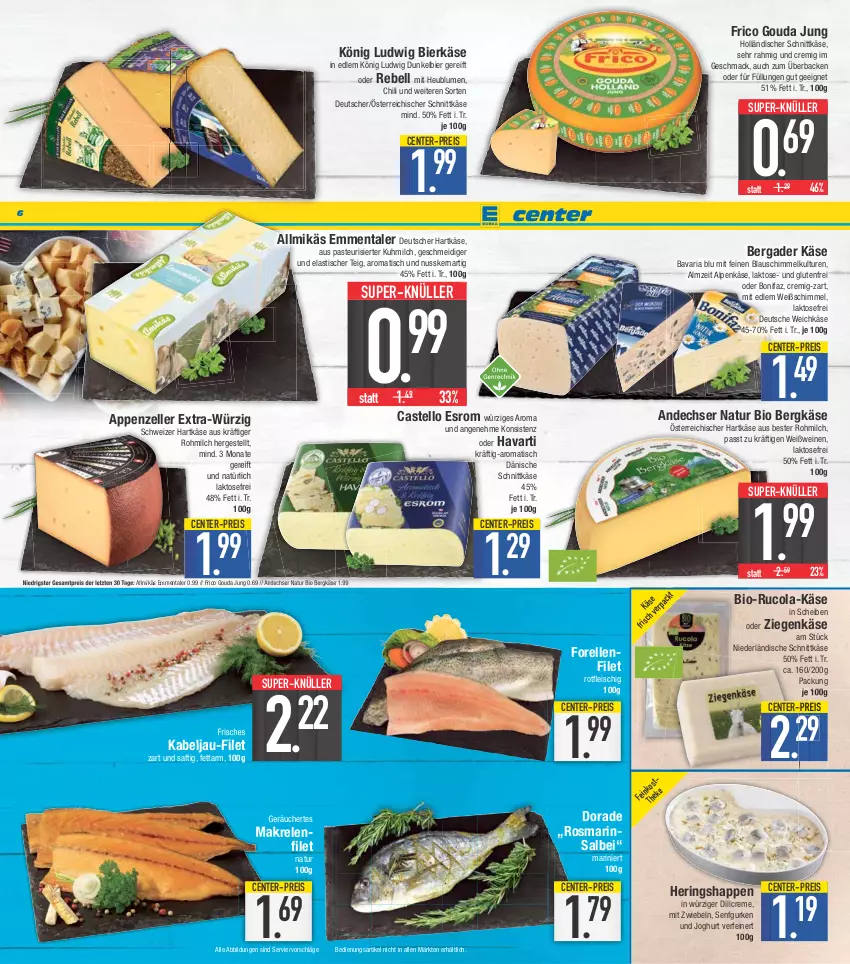 Aktueller Prospekt E Center - Angebote der Woche - von 24.04 bis 29.04.2023 - strona 6 - produkty: Allmikäs, andechser natur, appenzeller, asti, bavaria blu, bergader, Bergkäse, bier, bio, blume, blumen, chili, cola, creme, Dorade, Dunkelbier, eis, elle, emmentaler, ente, esrom, filet, fleisch, forelle, frico, gouda, gouda jung, gurke, gurken, hartkäse, hering, Herings, Heringshappen, Heu, holländischer schnittkäse, joghur, joghurt, Käse, mac, Makrele, milch, mit zwiebeln, natur, nuss, österreichischer schnittkäse, rebell, reis, rel, Ria, ring, rosmarin, rucola, saft, schnittkäse, schweizer hartkäse, senf, super-knüller, Ti, tisch, weichkäse, wein, weine, Weißwein, ziegenkäse, ZTE, zwiebel, zwiebeln