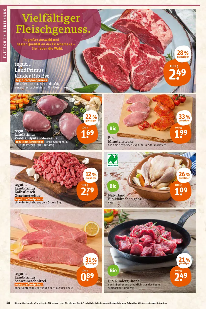 Aktueller Prospekt Tegut - Angebote der Woche - von 14.02 bis 19.02.2022 - strona 14 - produkty: angebot, angebote, bio, bsf, dekoration, eis, ente, fleisch, geschnetzeltes, gulasch, landprimus, mac, minutensteaks, natur, naturland, nuss, pute, Putenoberkeule, putensteaks, rind, rinder, rindergulasch, saft, schnitzel, schwein, schweine, schweinerücken, schweineschnitzel, steak, steaks, Ti, wein, weine, wurst, Zelt