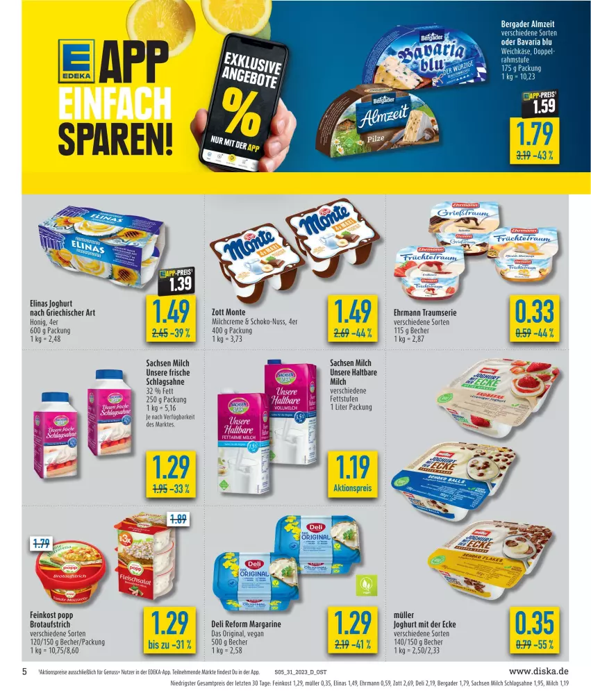 Aktueller Prospekt Diska - Prospekte - von 31.07 bis 05.08.2023 - strona 5 - produkty: aktionspreis, aufstrich, Becher, bergader, brot, brotaufstrich, creme, deka, deli reform, ehrmann, eis, elinas, elinas joghurt, feinkost, gin, honig, joghur, joghurt, joghurt mit der ecke, joghurt nach, margarine, milch, monte, Müller, nuss, Popp, reis, sac, sahne, schlagsahne, schoko, Ti, zott, ZTE