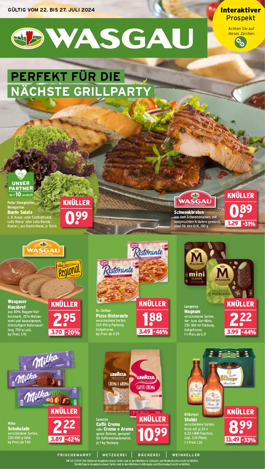 Aktueller Prospekt Wasgau - von 22.07 bis 27.07.2024 - strona 1 - produkty: angebot, angebote, auer, auto, bio, bitburger, bohne, bohnen, braten, Brei, brot, bunte salate, burger, caffè crema, Dr. Oetker, Eichblattsalat, eis, elle, flasche, Garten, gewürz, grill, kaffee, kaffeevollautomat, kaffeevollautomaten, korn, kräuter, kräutern, langnese, lavazza, magnum, mehl, milka, milka schokolade, Müller, mw-flasche, natur, pizza, reis, ristorante, salat, salate, schoko, schokolade, schwein, schweine, schweinenacken, tee, Ti, tomate, tomaten, usb, vollautomaten, wein, weine, weizenmehl