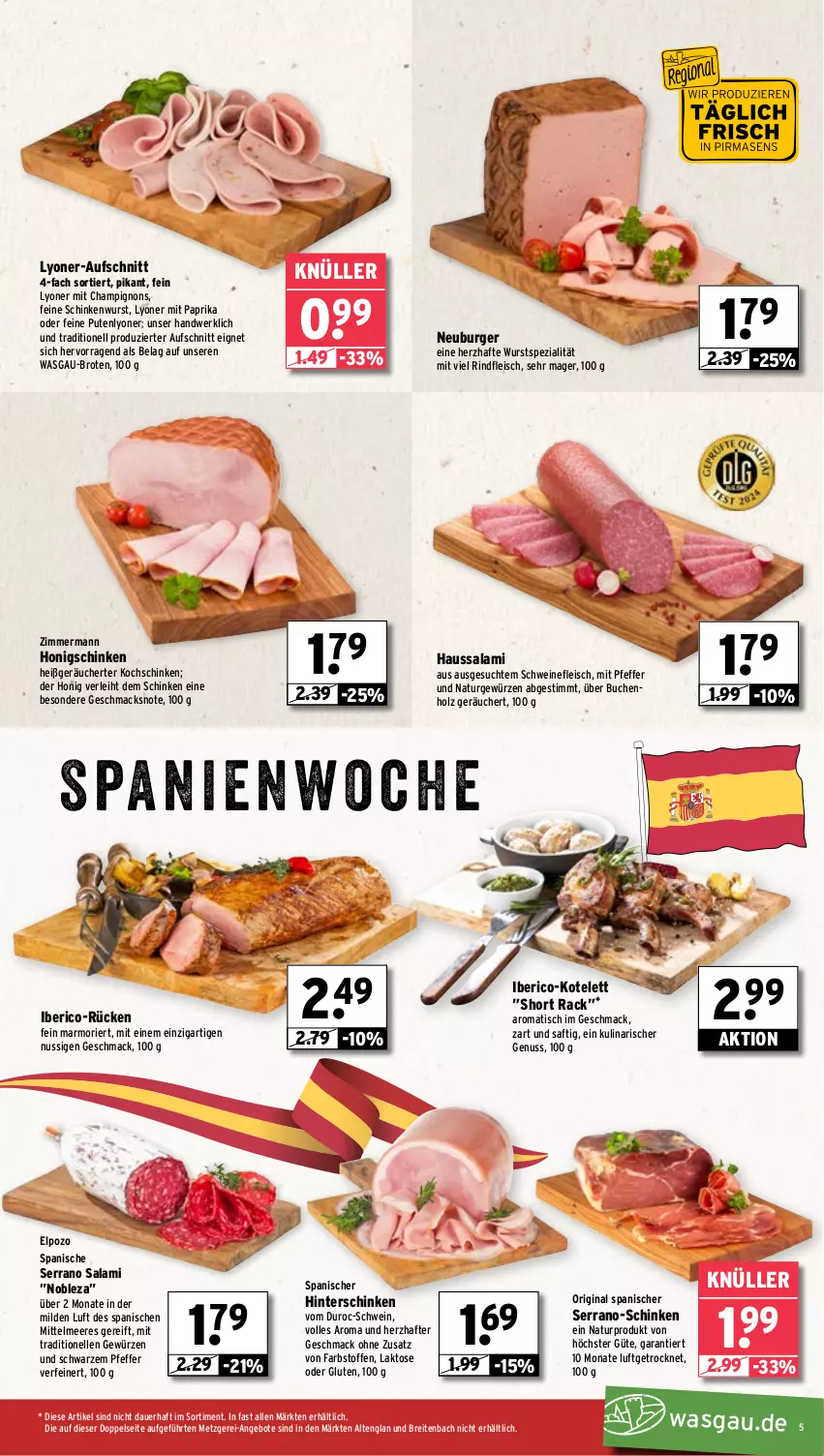 Aktueller Prospekt Wasgau - von 22.07 bis 27.07.2024 - strona 5 - produkty: angebot, angebote, auer, aufschnitt, Brei, brot, buch, burger, champignon, champignons, eis, elle, fleisch, gewürz, gin, Haussalami, hinterschinken, Holz, honig, kochschinken, kotelett, lyoner, mac, mit paprika, natur, Neuburger, nuss, paprika, pfeffer, pute, rind, rindfleisch, saft, salami, schinken, schinkenwurst, schwein, schweine, schweinefleisch, serrano, Spezi, Ti, tisch, wein, weine, wurst, Yo