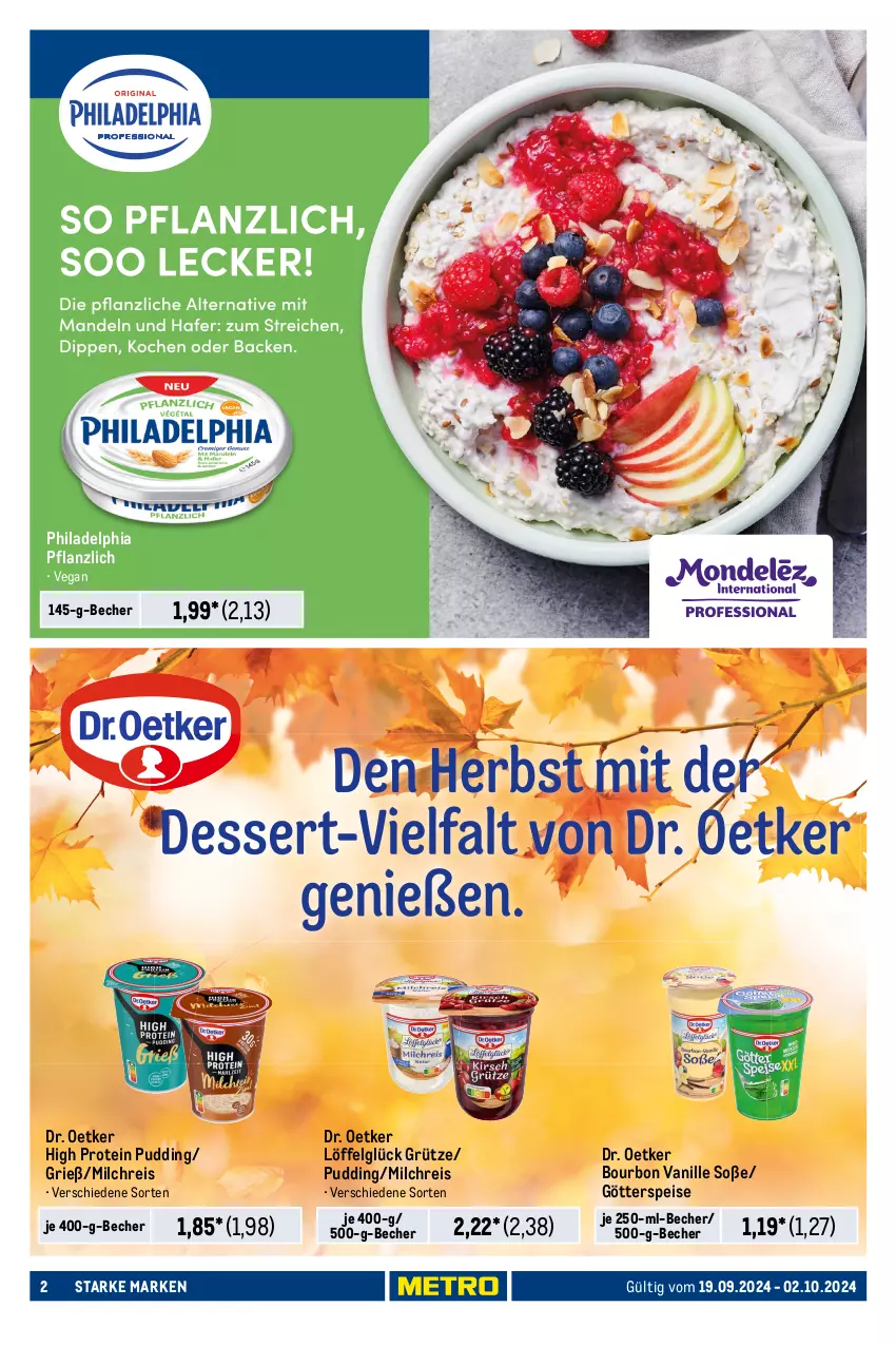 Aktueller Prospekt Metro - Starke Marken - von 19.09 bis 02.10.2024 - strona 2 - produkty: Becher, bourbon, bourbon vanille, cereals, Dr. Oetker, eis, flasche, götterspeise, grütze, hafer, haferflocken, knorr, kölln, LG, Löffel, mehl, milch, milchreis, mondamin, müsli, philadelphia, pudding, reis, salat, salatkrönung, sauce, saucen, schlemmersauce, schlemmersaucen, Soße, Ti, vanille