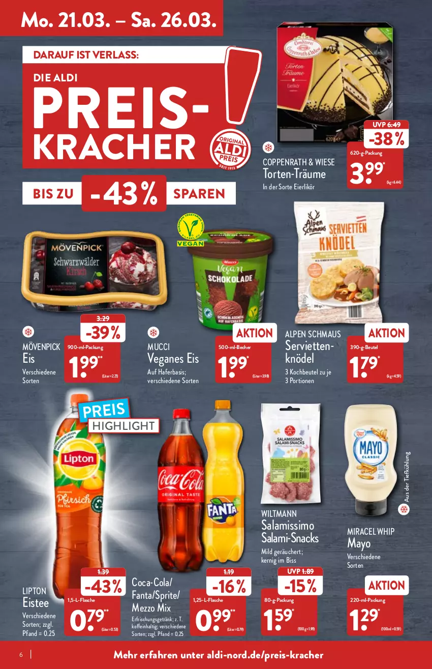 Aktueller Prospekt Aldi Nord - Aldi-Vorschau - von 21.03 bis 26.03.2022 - strona 6 - produkty: aldi, aus der tiefkühlung, Becher, beutel, coca-cola, cola, coppenrath, eier, eierlikör, eis, eistee, erfrischungsgetränk, fanta, flasche, getränk, hafer, Knödel, kochbeutel, kracher, likör, lipton, Maus, Mezzo Mix, miracel, miracel whip, mövenpick, mövenpick eis, reis, salami, Serviette, servietten, sim, snack, snacks, sprite, tee, Ti, torte, Veganes Eis, wiltmann, Yo