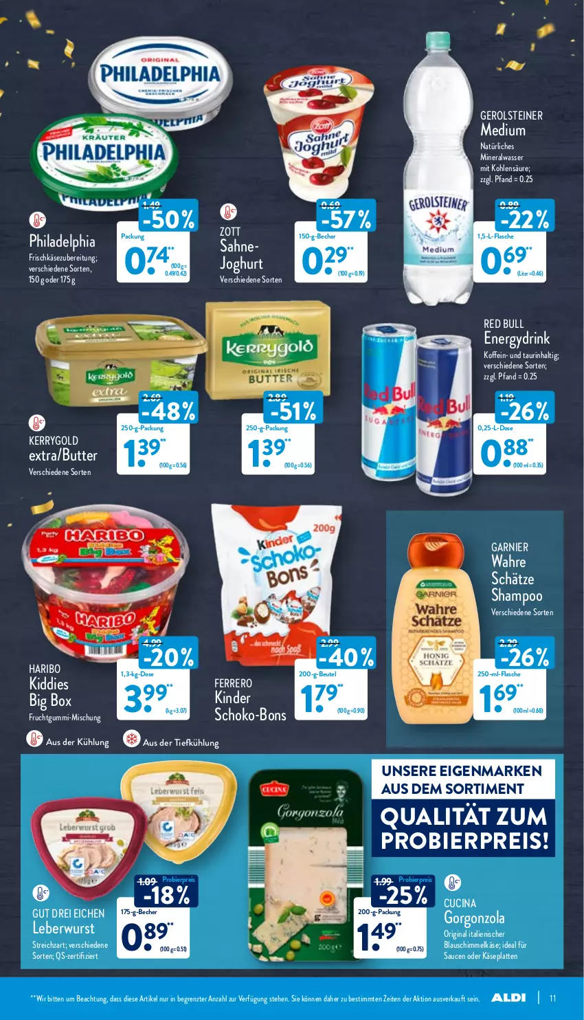 Aktueller Prospekt Aldi Nord - Aldi-Vorschau - von 27.12 bis 31.12.2021 - strona 11 - produkty: Alwa, aus der tiefkühlung, Becher, beutel, bier, butter, cin, drink, eis, ferrero, flasche, frischkäse, frischkäsezubereitung, frucht, fruchtgummi, garnier, gerolsteine, gerolsteiner, gin, gorgonzola, haribo, joghur, joghurt, Käse, kerrygold, kerrygold extra, Kinder, latte, leberwurst, mineralwasser, natürliches mineralwasser, philadelphia, red bull, reis, sahne, Sahnejoghurt, sauce, saucen, schoko, schoko-bons, shampoo, steiner, Streichzart, Ti, Wahre Schätze, wasser, wurst, zott, ZTE