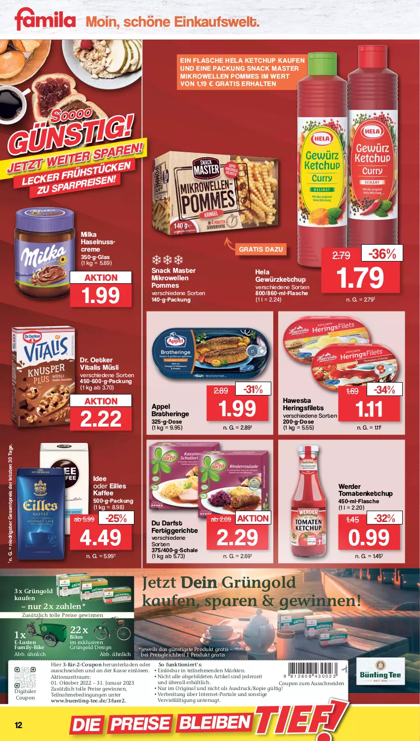 Aktueller Prospekt Famila - Prospekte - von 04.10 bis 08.10.2022 - strona 12 - produkty: Bratheringe, Brei, coupon, creme, Dr. Oetker, eis, elle, erde, fertiggericht, fertiggerichte, filet, filets, flasche, gewürz, gewürzketchup, gin, haselnuss, Haselnusscreme, hawesta, Hela, hering, Herings, heringsfilets, kaffee, ketchup, mikrowelle, milka, müsli, nuss, pommes, reis, ring, Schal, Schale, snack, tee, Ti, tomate, tomaten, tomatenketchup, vita, vitalis, vitalis müsli, ZTE