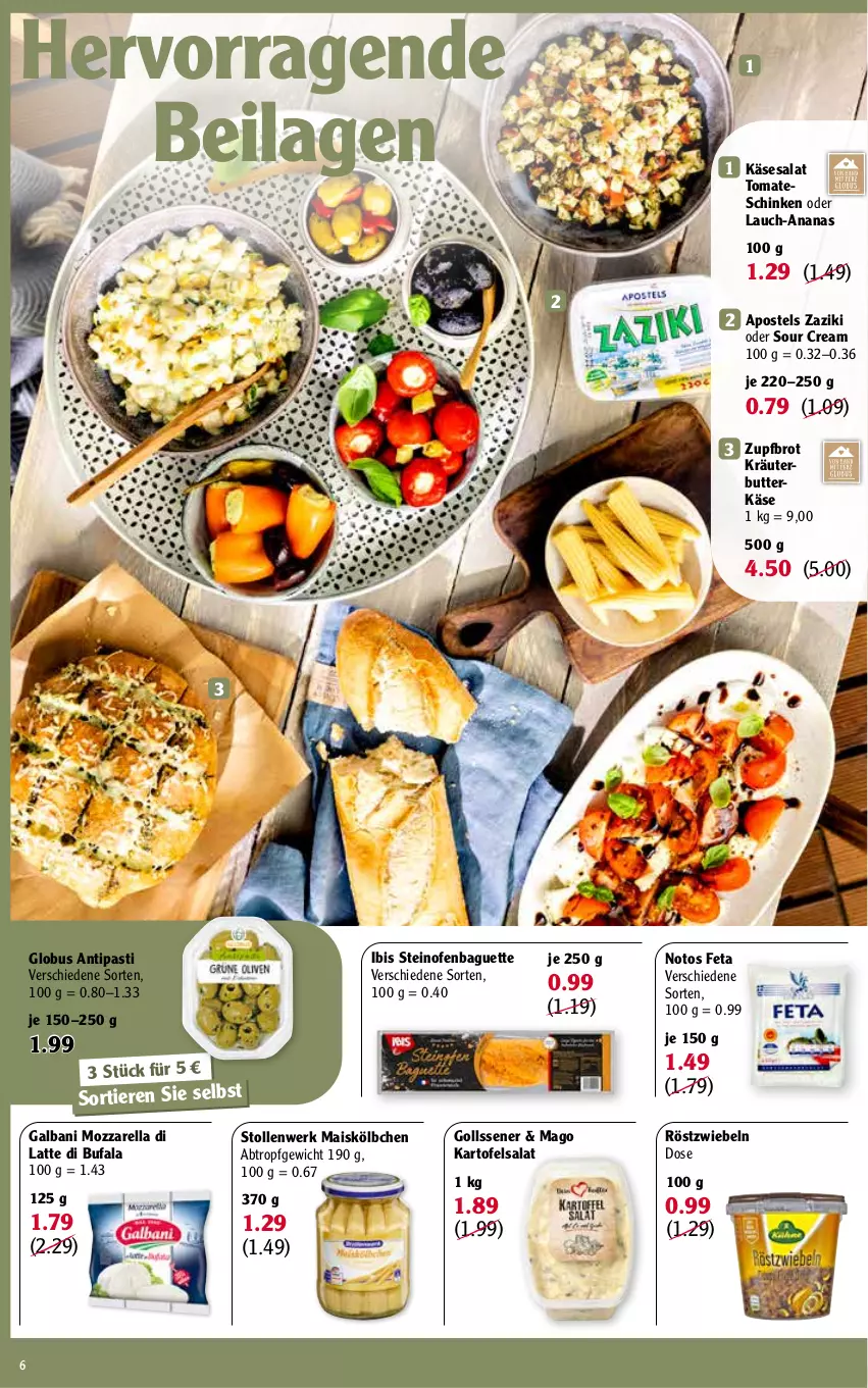 Aktueller Prospekt Globus - Prospekte - von 02.05 bis 14.05.2022 - strona 6 - produkty: ananas, antipasti, apostels, asti, baguette, brot, butter, butterkäse, di bufala, feta, galbani, ilag, Käse, kräuter, kräuterbutter, latte, mais, mozzarella, Ofen, rel, röstzwiebeln, salat, schinken, sour cream, steinofen, Stollen, Ti, Tiere, tomate, zaziki, zwiebel, zwiebeln