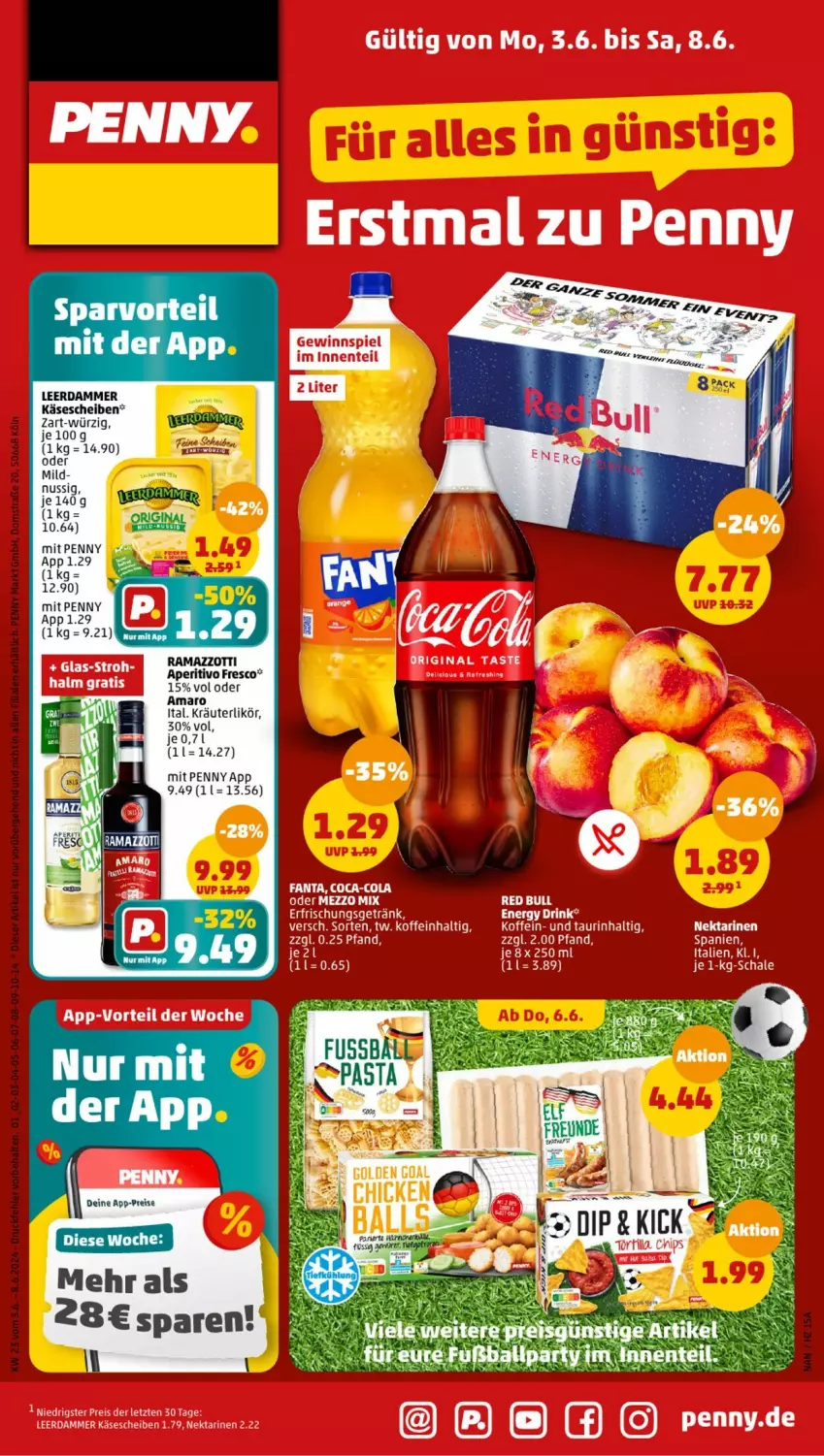 Aktueller Prospekt Penny - Prospekte - von 03.06 bis 08.06.2024 - strona 1 - produkty: amaro, eis, ente, erfrischungsgetränk, getränk, gewinnspiel, gin, Käse, käsescheiben, kräuter, kräuterlikör, leerdammer, likör, Mezzo Mix, Nektar, nektarinen, nuss, rama, ramazzott, ramazzotti, red bull, reis, Schal, Schale, Ti, zott, ZTE