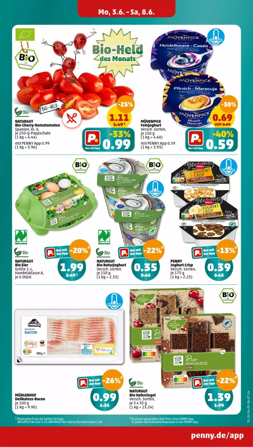 Aktueller Prospekt Penny - Prospekte - von 03.06 bis 08.06.2024 - strona 3 - produkty: bacon, beere, bio, Brei, cassis, eier, eis, ente, feinjoghurt, hafer, heidelbeere, joghur, joghurt, mövenpick, natur, naturjoghurt, reis, riegel, Romatomaten, Schal, Schale, Ti, Tiere, tomate, tomaten