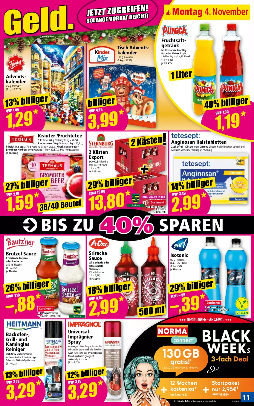 Aktueller Prospekt Norma - Norma - von 04.11 bis 11.11.2024 - strona 11 - produkty: Adventskalender, angebot, backofen, banane, barbecue, beutel, brut, chili, flasche, frucht, früchte, Früchtetee, fruchtsaft, fruchtsaftgetränk, getränk, gin, grill, himbeer, Kamin, kirsch, kirsche, knoblauch, kraft, kräuter, maracuja, minze, Ofen, paprika, pfeffer, pfefferminze, pfirsich, reiniger, saft, sauce, Sriracha, tablet, tablett, Tablette, tee, tender, Ti, tisch, tonic, vita, zitrone, zucker