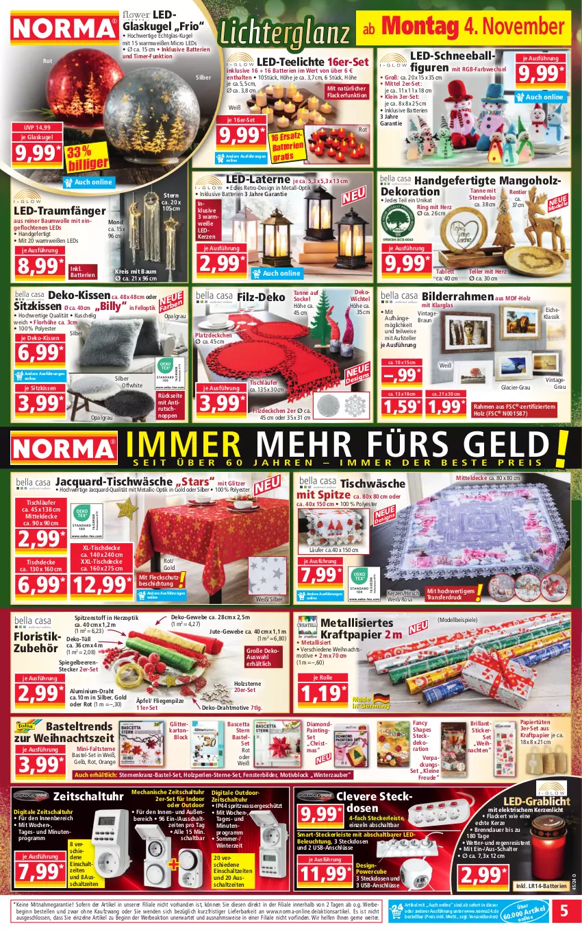 Aktueller Prospekt Norma - Norma - von 04.11 bis 11.11.2024 - strona 5 - produkty: auer, ball, batterie, batterien, Bau, baumwolle, Bebe, beere, beeren, beleuchtung, bilderrahmen, braun, decke, dekoration, dell, Draht, eis, elle, fenster, gin, Glaskugel, Holz, kerze, kissen, kraft, Kranz, Kugel, lack, Lacke, laterne, Läufer, LED-Schneeballfigur, leds, leine, LG, Liege, mango, mitteldecke, Mode, ndk, orange, papier, Papiertüte, perlen, pilze, Platzdeckchen, reis, ring, Schal, Schneeballfigur, sitzkissen, spiegel, Spiegelbeeren, Spiele, steckdose, tablet, tablett, tee, Teelicht, teelichte, teller, Ti, timer, tisch, tischdecke, tischläufer, Tischwäsche, Tüte, uhr, usb, wasser, weihnachten, Wichtel, wolle