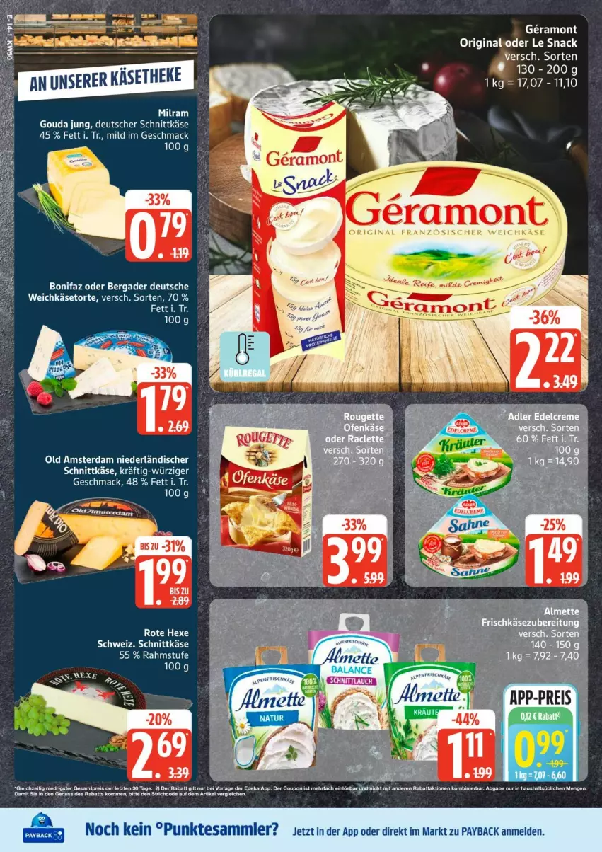 Aktueller Prospekt Edeka - Prospekte - von 08.12 bis 13.12.2025 - strona 16 - produkty: bergader, deutscher schnittkäse, gin, gouda, gouda jung, Käse, käsetheke, mac, niederländischer schnittkäse, Old Amsterdam, payback, schnittkäse, snack, tesa, Ti, torte, weichkäse