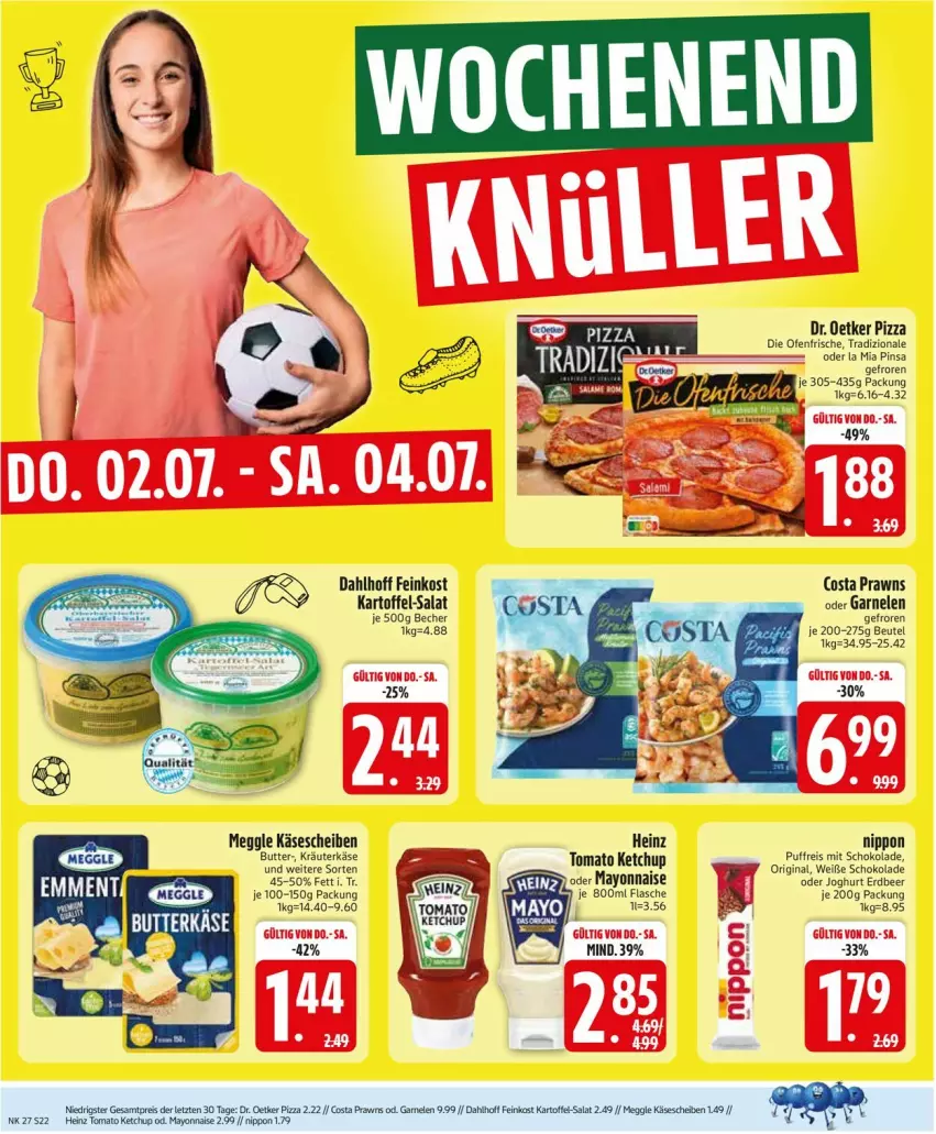 Aktueller Prospekt Edeka - Prospekte - von 29.06 bis 04.07.2026 - strona 24 - produkty: Becher, beutel, butter, die ofenfrische, Dr. Oetker, eis, feinkost, flasche, garnelen, gin, heinz, joghur, joghurt, kartoffel, Käse, käsescheiben, ketchup, kräuter, mayonnaise, meggle, nippon, Ofen, pizza, prawns, reis, salat, schoko, schokolade, tomato ketchup, tradizionale, Weiße Schokolade, Yo, ZTE