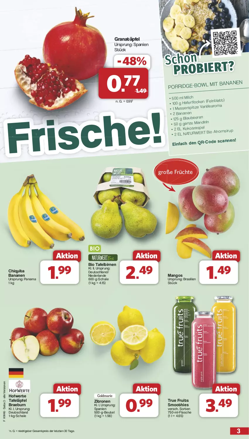 Aktueller Prospekt Famila - Prospekte - von 11.11 bis 16.11.2024 - strona 3 - produkty: banane, bananen, beutel, bio, Birnen, chiquita, eis, flasche, früchte, grana, Granatäpfel, hafer, mango, mangos, Rana, reis, Schal, Schale, smoothie, smoothies, tafeläpfel, tafelbirnen, Ti, true fruits, zitrone, zitronen, ZTE