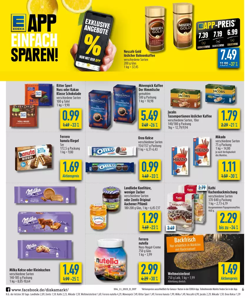 Aktueller Prospekt Diska - Prospekte - von 13.03 bis 18.03.2023 - strona 6 - produkty: aktionspreis, backmischung, bohne, bohnen, bohnenkaffee, brot, creme, deka, eis, ferrero, gin, hanuta, jacobs, kaffee, kakao, keks, kekse, konfitüre, kuchen, landliebe, löslicher bohnenkaffee, löslicher kaffee, Meister, mikado, milka, mövenpick, mövenpick kaffee, Muffin, muffins, nescafe, nuss, nuss-nugat-creme, nutella, oreo, reis, riegel, ritter, ritter sport, schoko, schokolade, Sport, tasse, Ti, weltmeisterbrot, zentis, ZTE, zucker