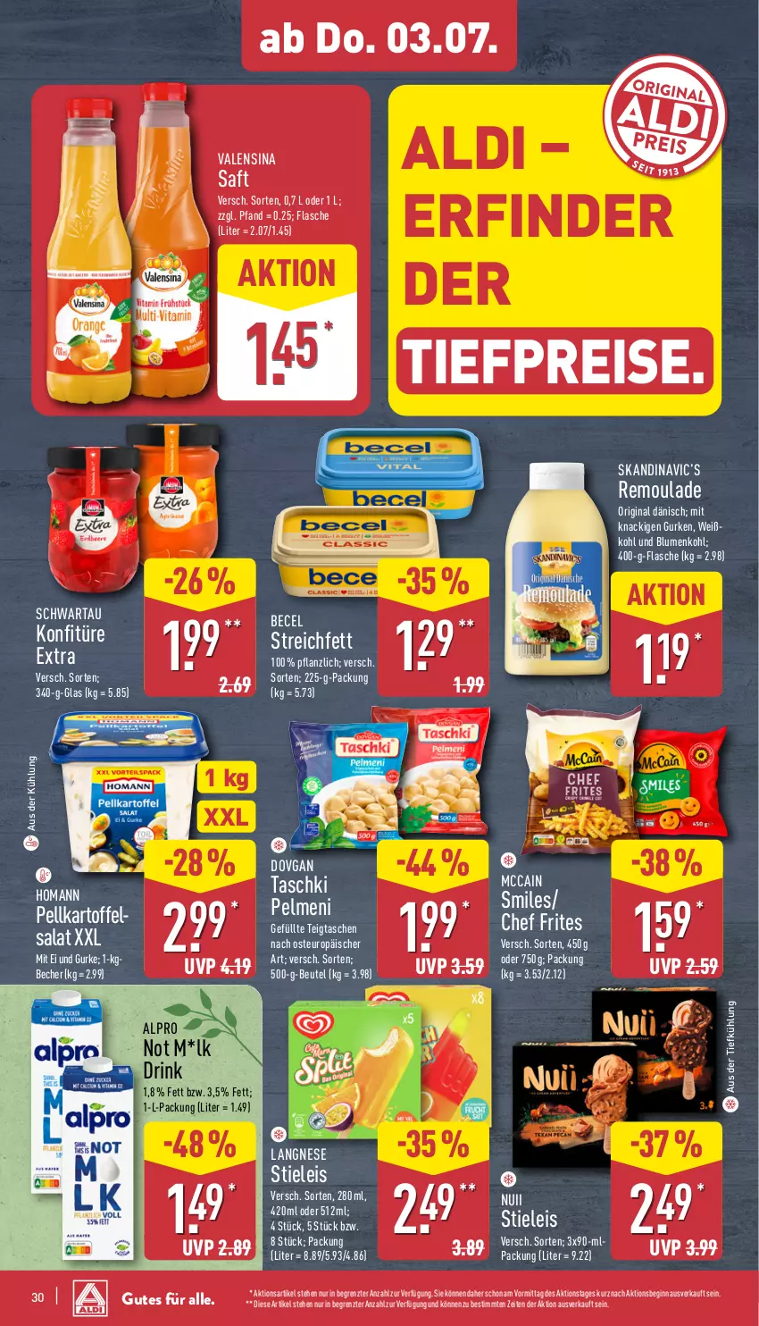 Aktueller Prospekt Aldi Nord - Von Montag - von 30.06 bis 05.07.2025 - strona 30 - produkty: aldi, alpro, aus der tiefkühlung, becel, Becher, beutel, blume, blumen, blumenkohl, dovgan, drink, eis, flasche, gin, gurke, gurken, homann, kartoffel, kartoffelsalat, konfitüre, konfitüre extra, langnese, mccain, nuii, pelmeni, reis, remoulade, saft, salat, Schwartau, stieleis, Tasche, taschen, taschki, Ti, tiefpreis, valensina, Weißkohl, ZTE