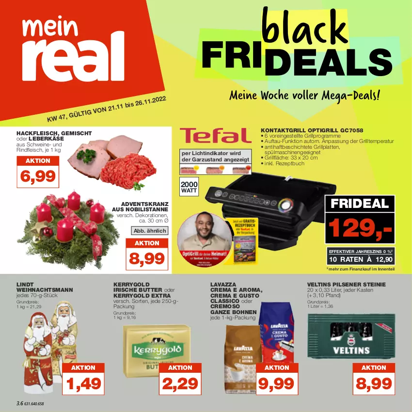 Aktueller Prospekt Real - von 21.11 bis 26.11.2022 - strona 1 - produkty: Adventskranz, auto, bohne, bohnen, buch, butter, classico, dekoration, eis, ente, fleisch, grill, grillfläche, grillplatte, hackfleisch, irische butter, Käse, kerrygold, kerrygold extra, kontaktgrill, Kranz, latte, lavazza, leberkäs, leberkäse, lindt, pils, pilsener, reis, rezept, rind, rindfleisch, schwein, schweine, spülmaschinen, Ti, veltins, veltins pilsener, wein, weine