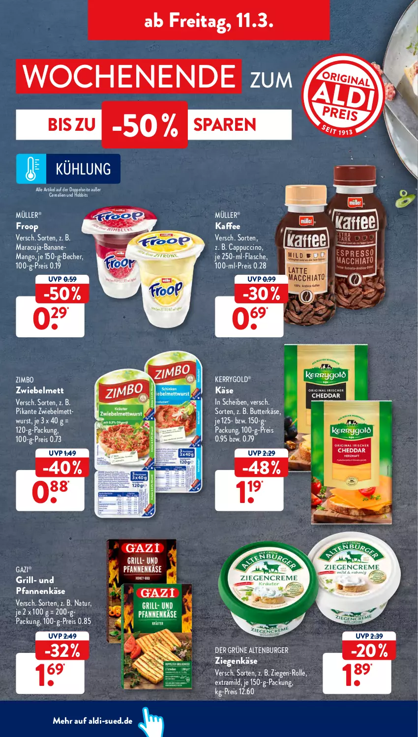 Aktueller Prospekt AldiSud - ALDI Aktuell - von 07.03 bis 12.03.2022 - strona 34 - produkty: aldi, altenburger, banane, Becher, burger, butter, butterkäse, Cap, cappuccino, cerealien, cin, eis, flasche, froop, grill, kaffee, Käse, kerrygold, mango, maracuja, Mett, mettwurst, Müller, natur, pfanne, pfannen, pfannenkäse, reis, Ti, und pfanne, wurst, ziegenkäse, zimbo, zwiebel, zwiebelmettwurst