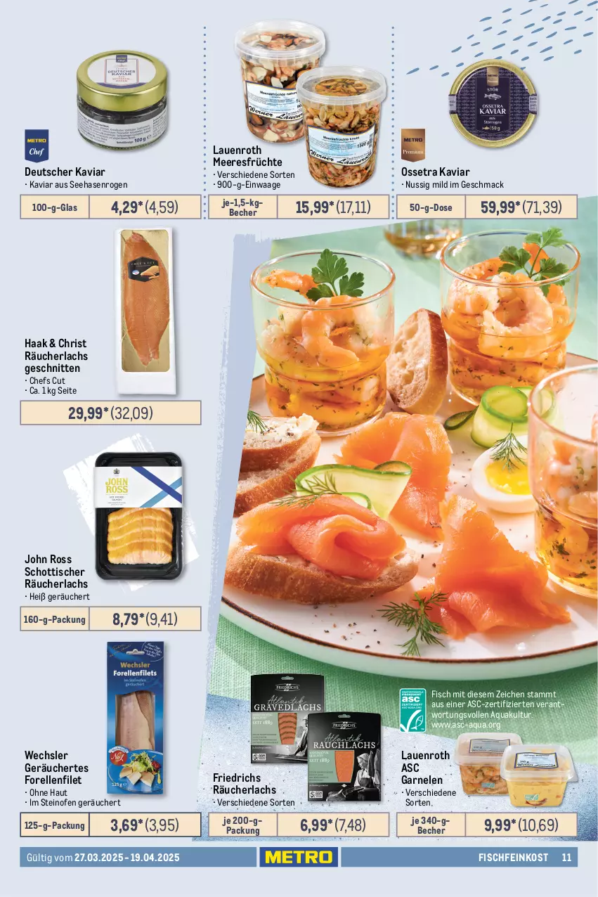 Aktueller Prospekt Metro - Feinkost Spezial - von 27.03 bis 19.04.2025 - strona 11 - produkty: aqua, Becher, beutel, elle, feinkost, filet, fisch, fische, Fischer, Fischfeinkost, forelle, früchte, garnelen, lachs, lachsfilet, lack, leine, mac, meeresfrüchte, nuss, Ofen, Räucherlachs, rel, rwe, Schal, Schale, Schere, schnitten, schott, steinofen, Ti, tisch, Waage, Zander