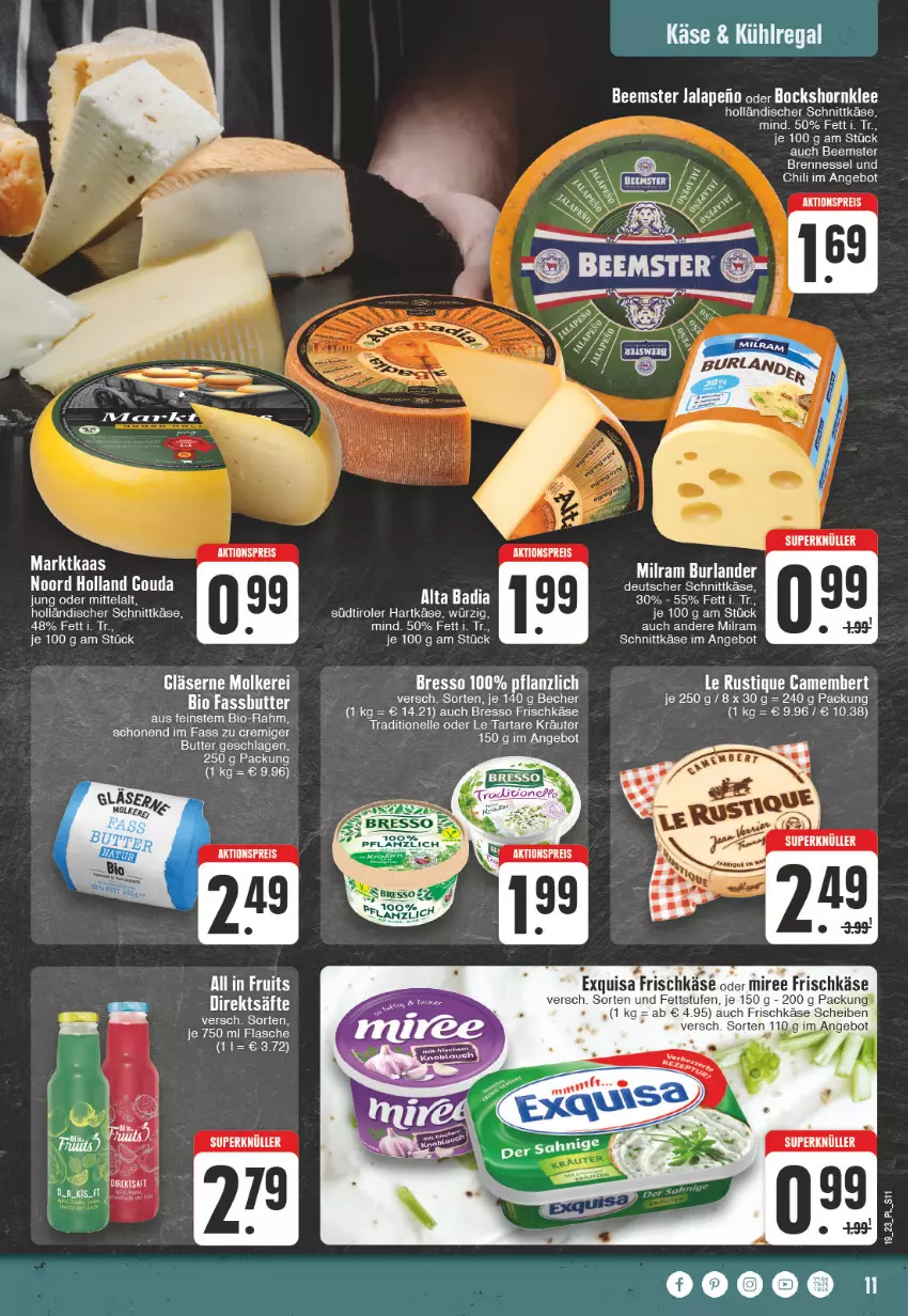 Aktueller Prospekt E Center - Angebote der Woche - von 08.05 bis 13.05.2023 - strona 11 - produkty: aktionspreis, angebot, Bad, Becher, Beemster, bio, bresso, burlander, butter, camembert, chili, deutscher schnittkäse, eis, elle, exquisa, flasche, frischkäse, Gläser, gouda, gouda jung, hartkäse, holländischer schnittkäse, Käse, kräuter, Le Rustique, milram, reis, säfte, schnittkäse, südtiroler, Ti