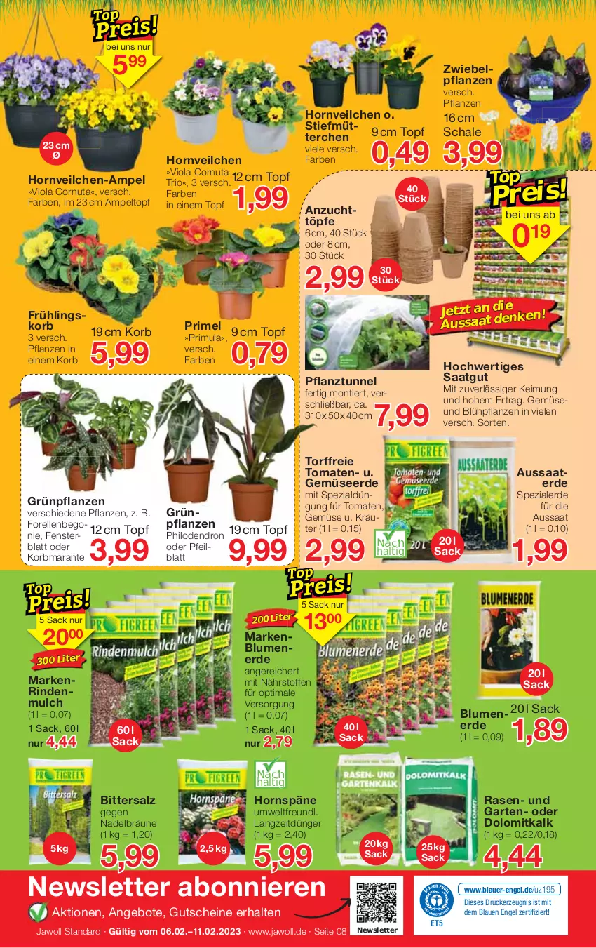 Aktueller Prospekt Jawoll - Prospekte - von 05.02 bis 11.02.2023 - strona 8 - produkty: angebot, angebote, auer, Begonie, blume, blumen, blumenerde, drucker, dünger, eis, elle, Engel, erde, fenster, forelle, Garten, Gemüseerde, Grünpflanzen, gutschein, gutscheine, HP, kerze, korb, kräuter, pflanze, pflanzen, rasen, rel, rind, rindenmulch, sac, salz, Schal, Schale, Spezi, Ti, tomate, tomaten, topf, zwiebel